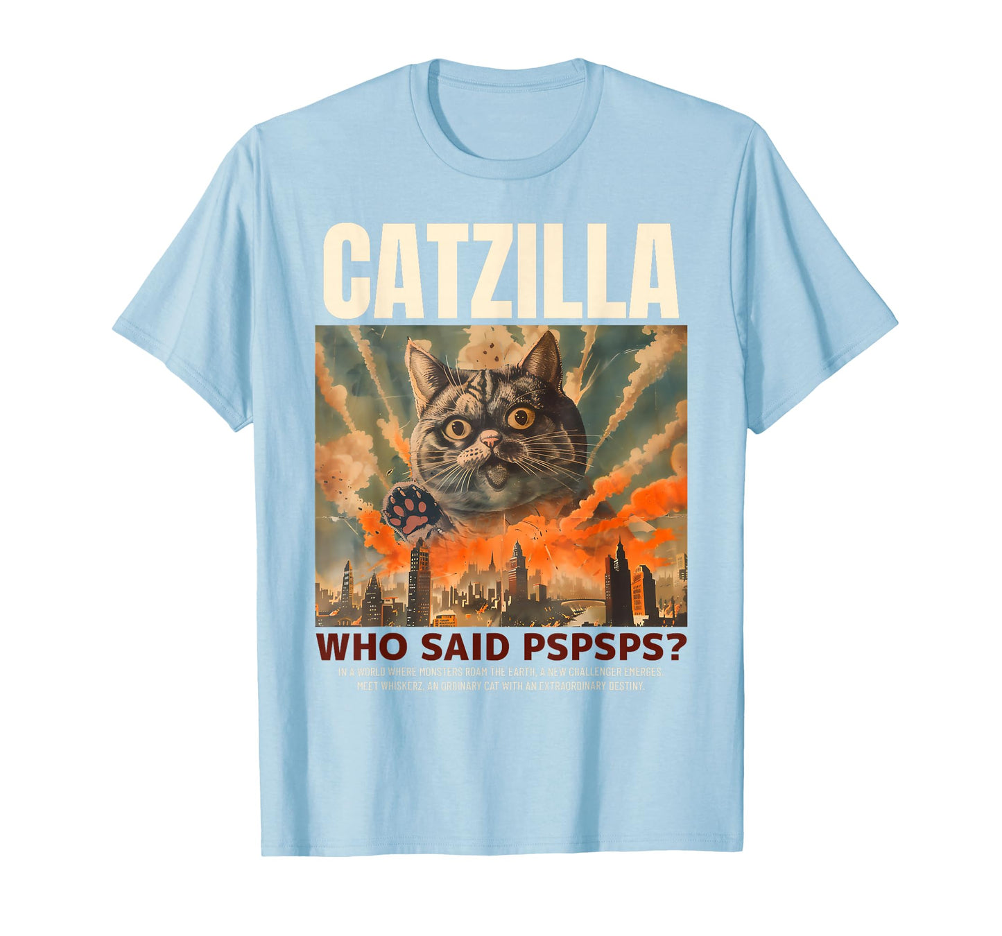 Catzilla! Who Said Pspspsps? Funny Cat Men Women Kids T-Shirt