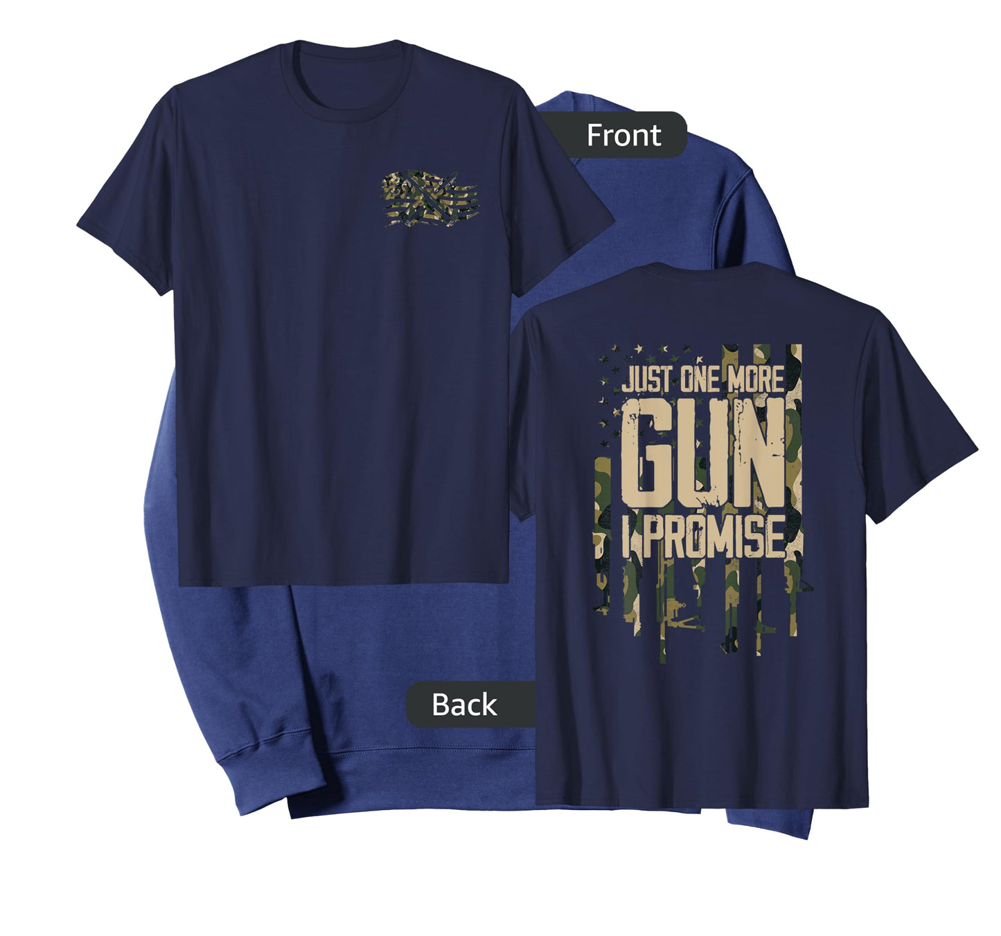 Just One More Gun I Promise Firearm Flag Camouflage Gifts T-Shirt