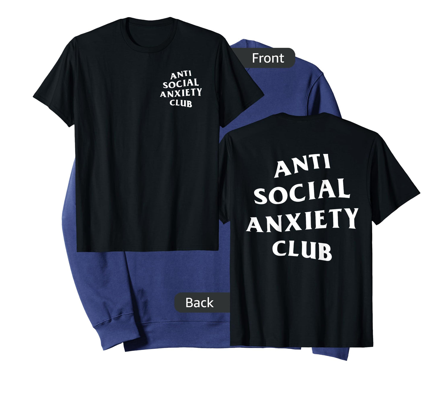 Anti Social Anxiety Club: Front + Back (White Logo) T-Shirt