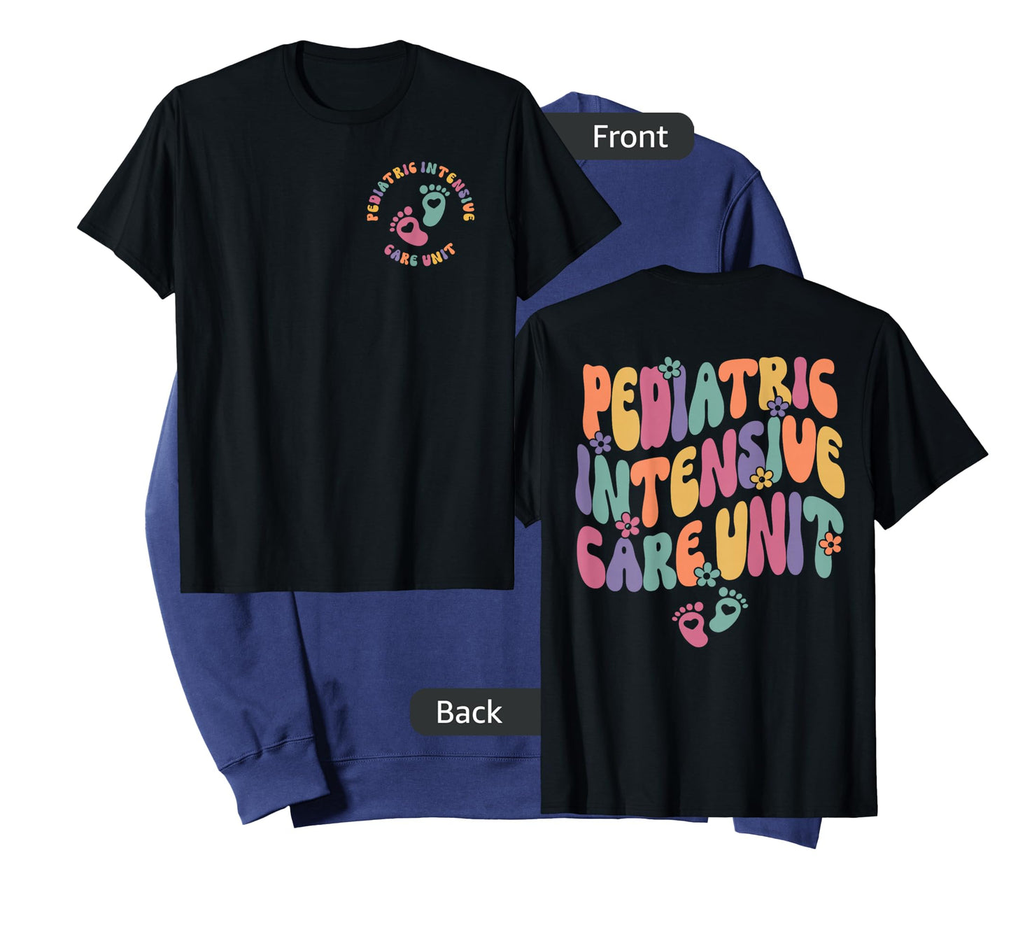 PICU Nurse Shirt PICU Pediatric Intensive Care Unit 2 Sided T-Shirt