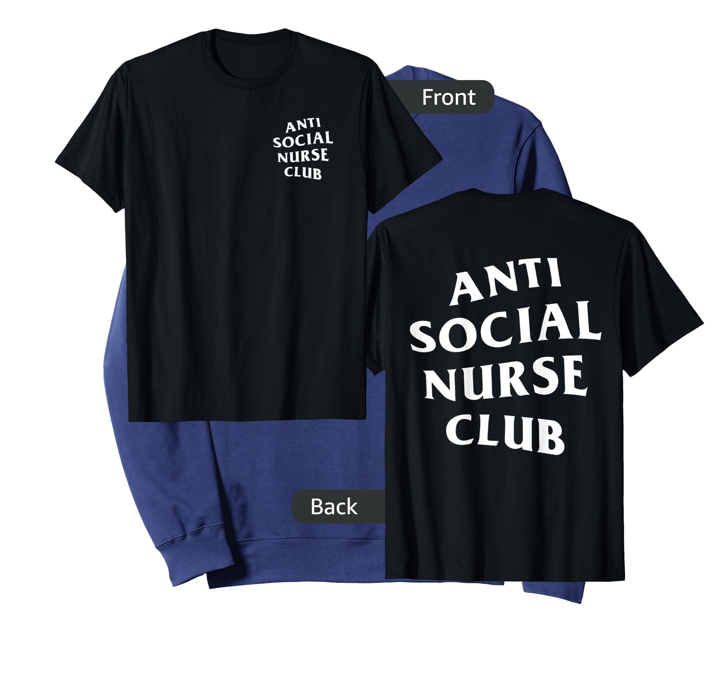 Anti Social Nurse Club: White (Front + Back) T-Shirt