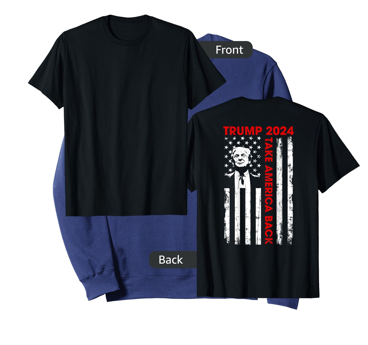 Donald Trump 2024 Take America Back American Flag (ON Back) T-Shirt for Women Kids Men