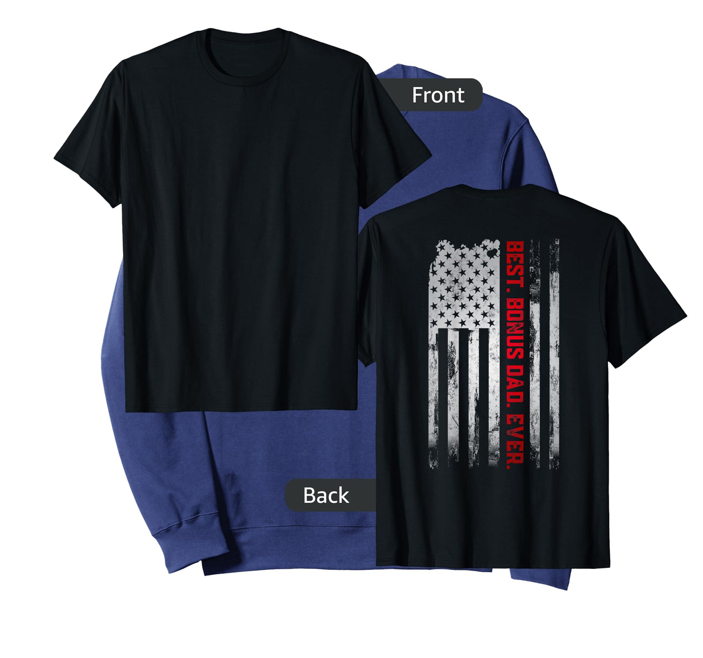 Best Bonus Dad Ever American USA flag Father’s Day gift Dad T-Shirt for Women Men