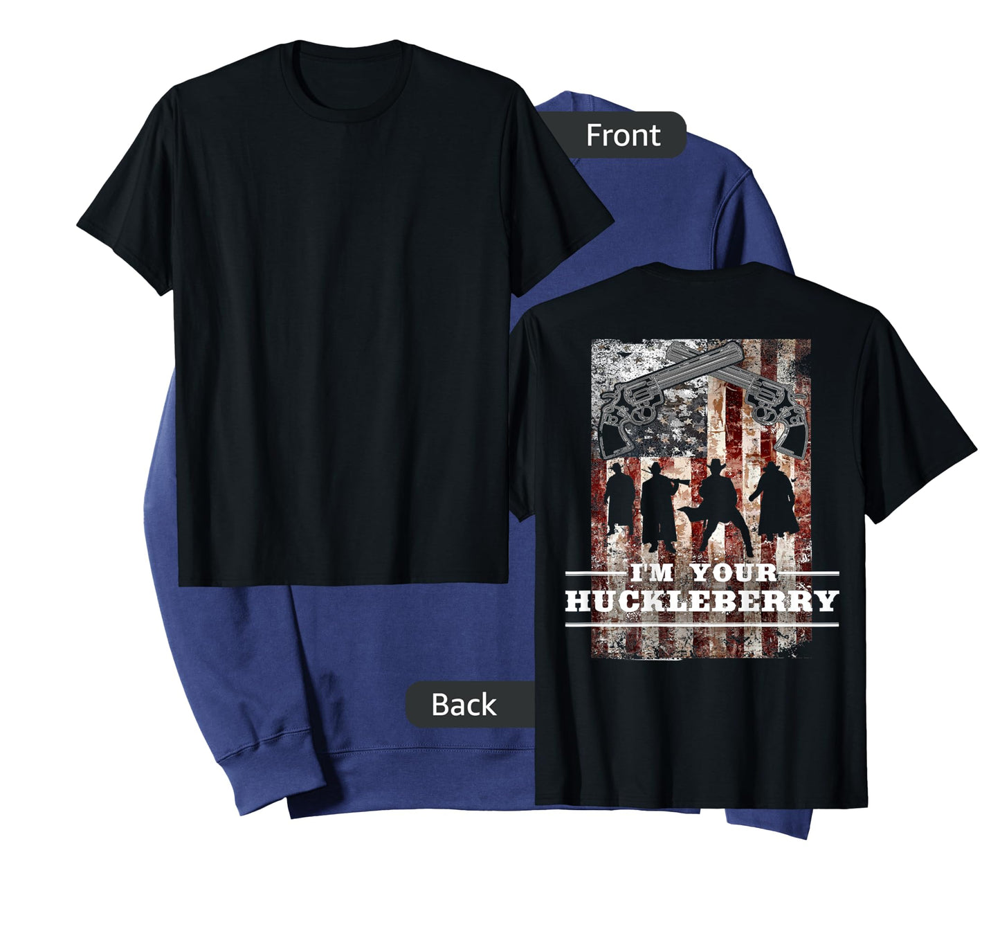 I'm Your Huckleberry - American T-Shirt