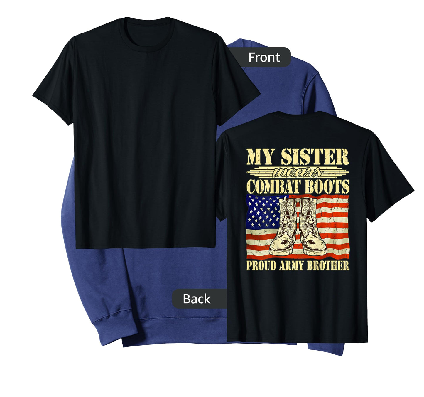 My Sister Wears Combat Boots Military Proud Army Brother T-Shirt