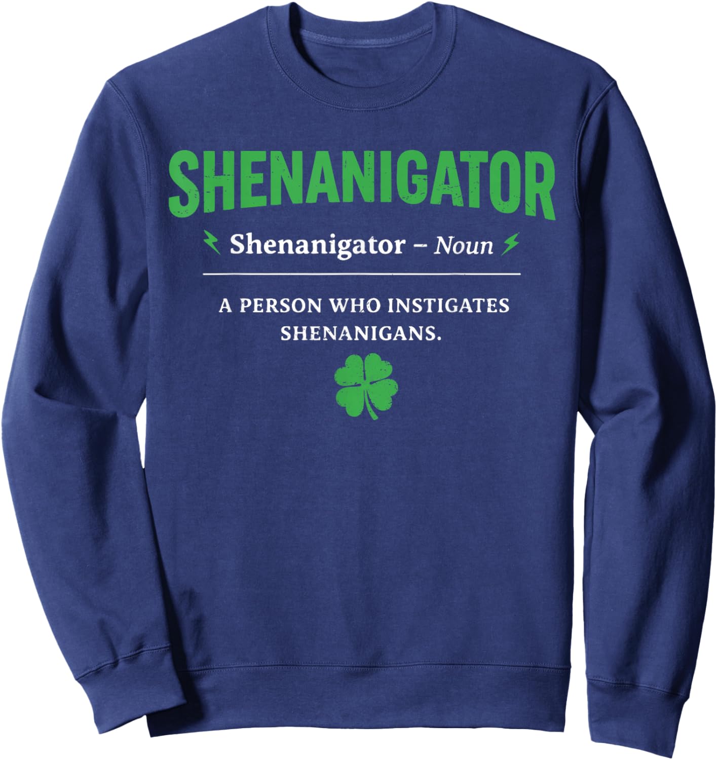 Shenanigator Funny St Patricks Day Shenanigans Men Women Kid T-Shirt - Sweatshirt | Navy