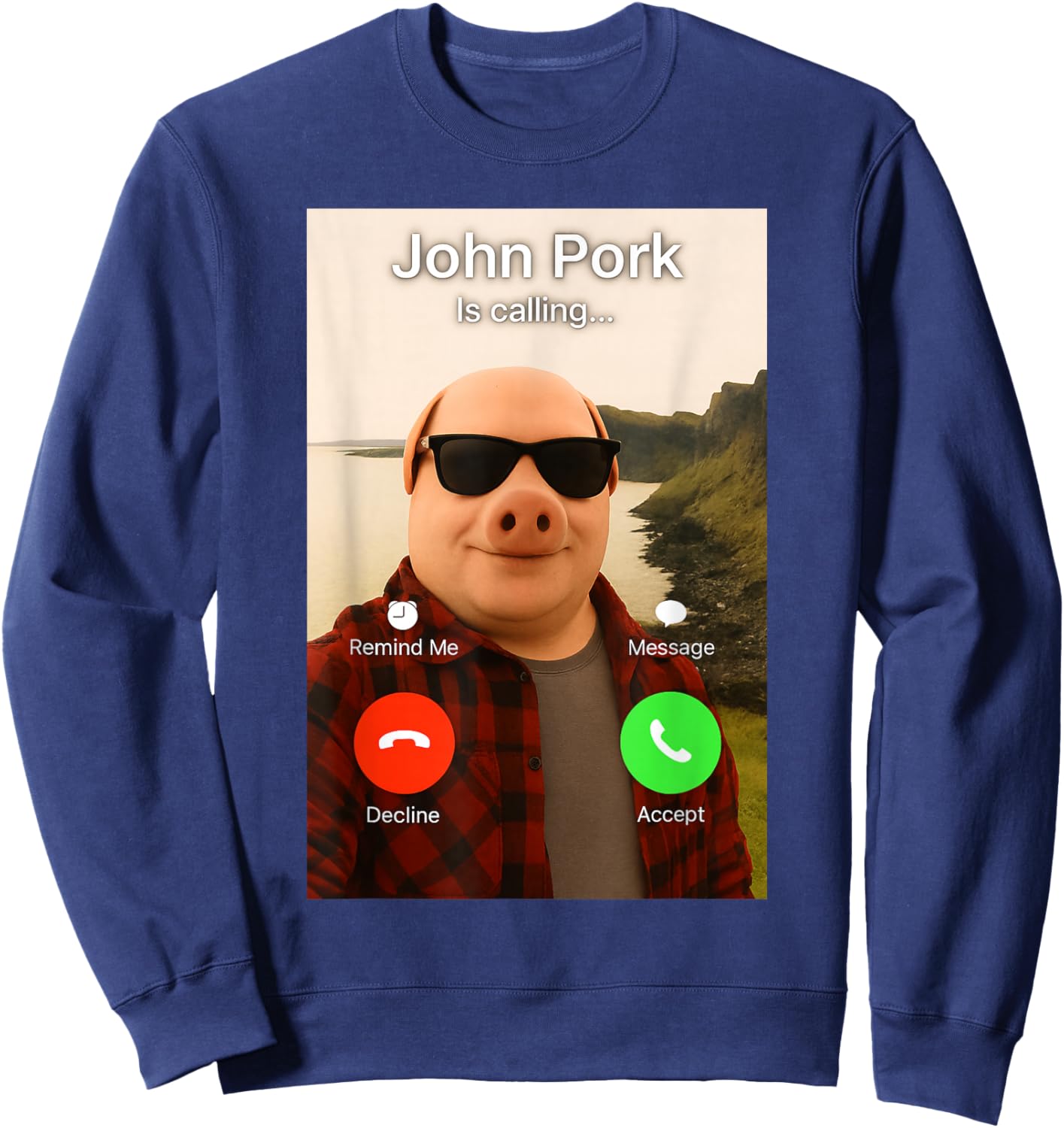 John Pork is Calling Shirt Funny John Pork Meme Men Women T-Shirt - Sweatshirt | Navy