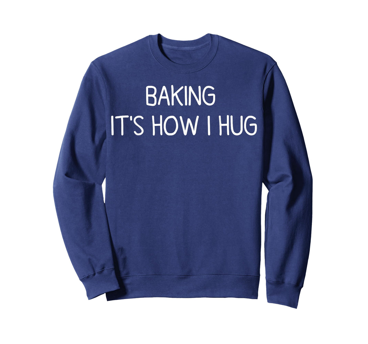 Baking It's How I Hug Funny Mom Baking Cookies Lover T-Shirt
