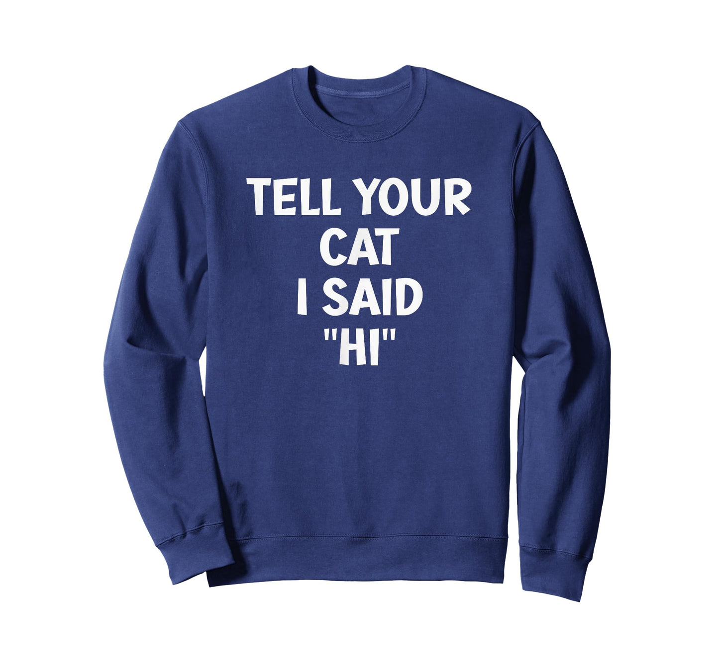 Funny Cat Lover Tell Your Cat I Said Hi Rescue Adopt Women T-Shirt