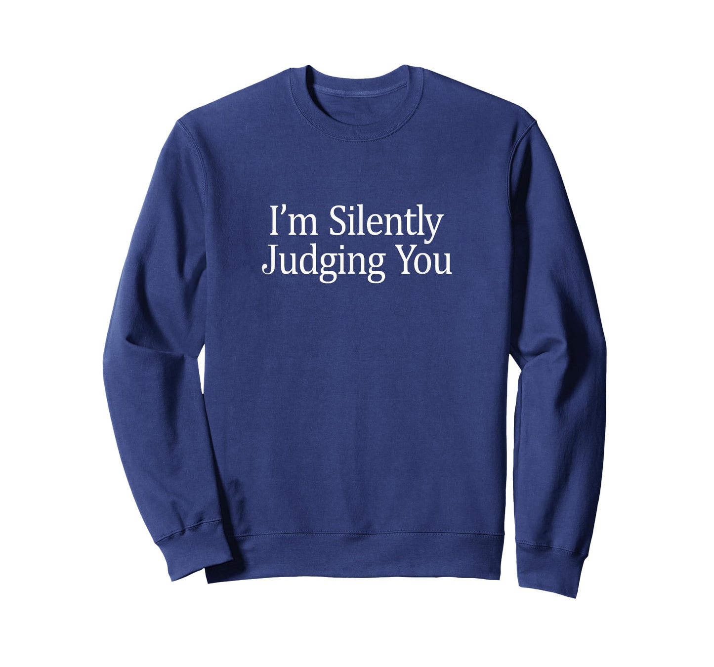I'm Silently Judging You - T-Shirt