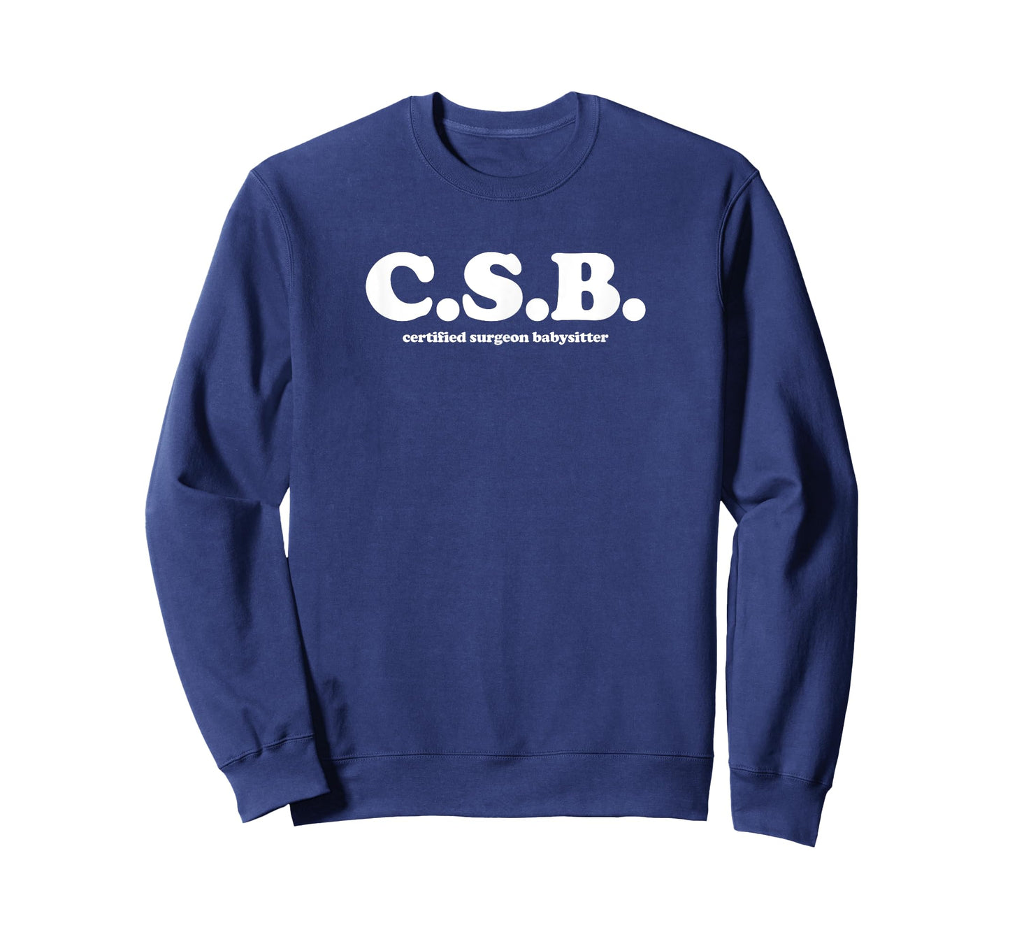 Certified Surgeon Babysitter - CSB, Scrub Tech, Nurse T-Shirt
