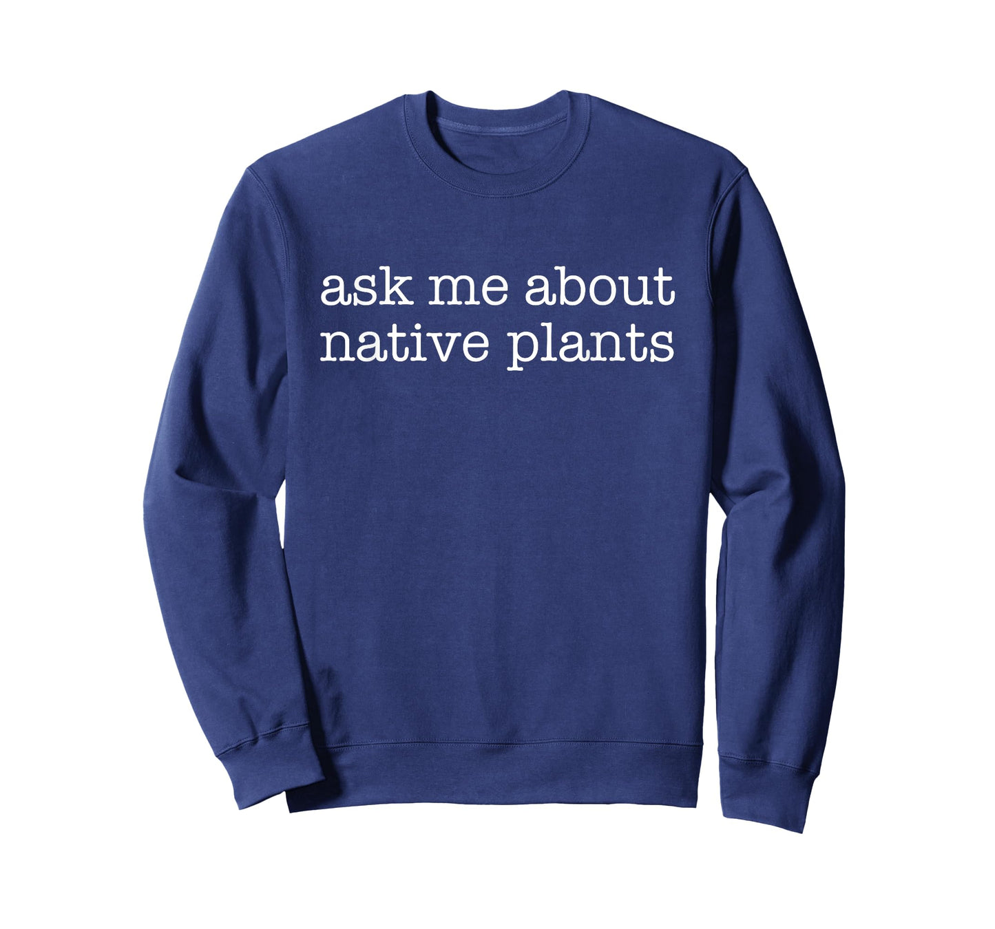 Ask Me About Native Plants - Save Bees Plant Native Plants T-Shirt