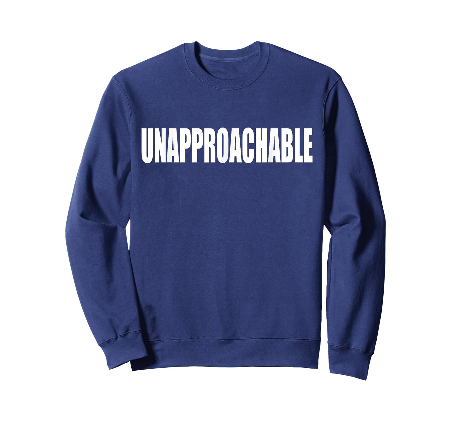 Unapproachable Shirt - Funny Shirt for Grumpy People T-Shirt