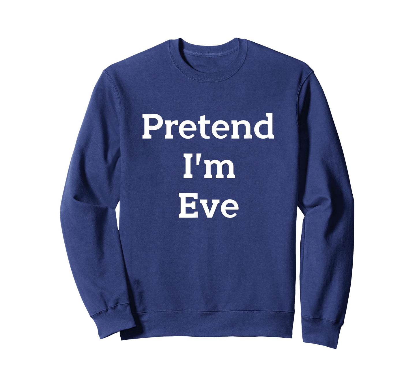 Pretend I'm Eve Costume Bible Adam Eve Funny Halloween Party T-Shirt