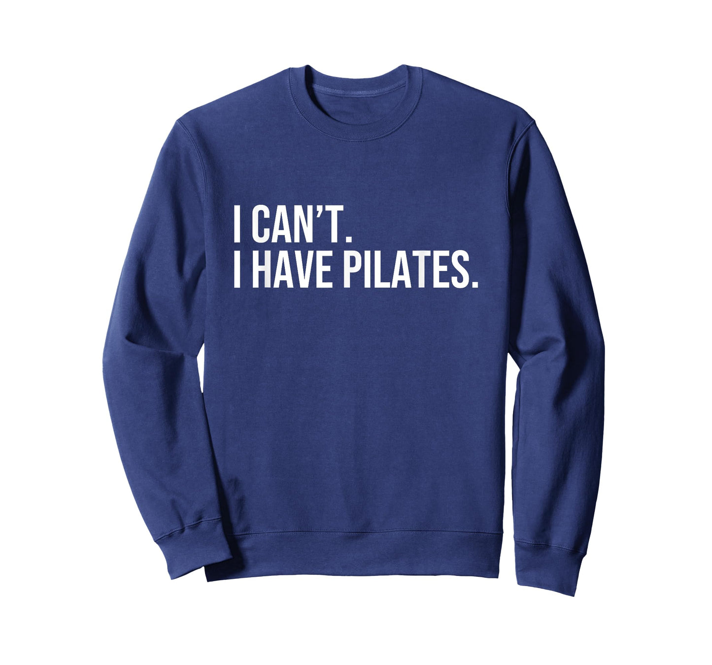 Cool Pilates Coach with Saying I Can't I Have Pilates T-Shirt