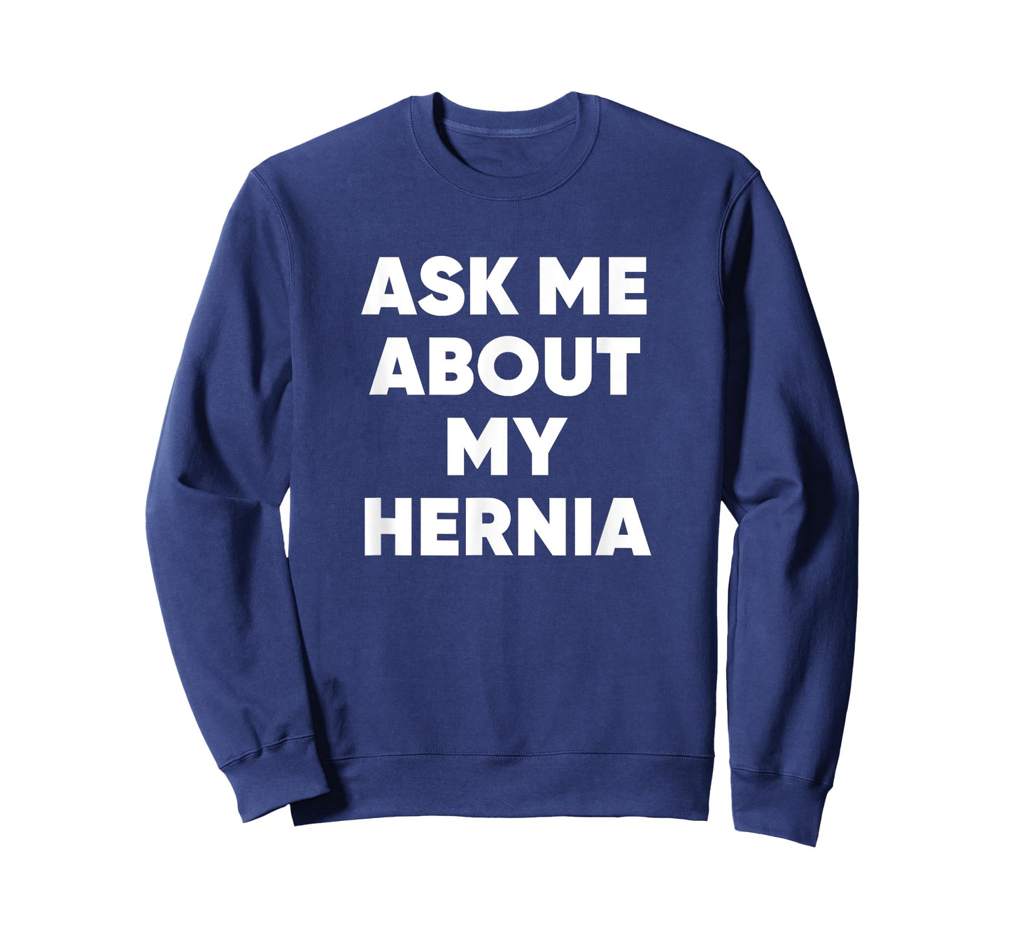 Ask Me About My Hernia Funny Hospital Surgery Recovery Quote T-Shirt