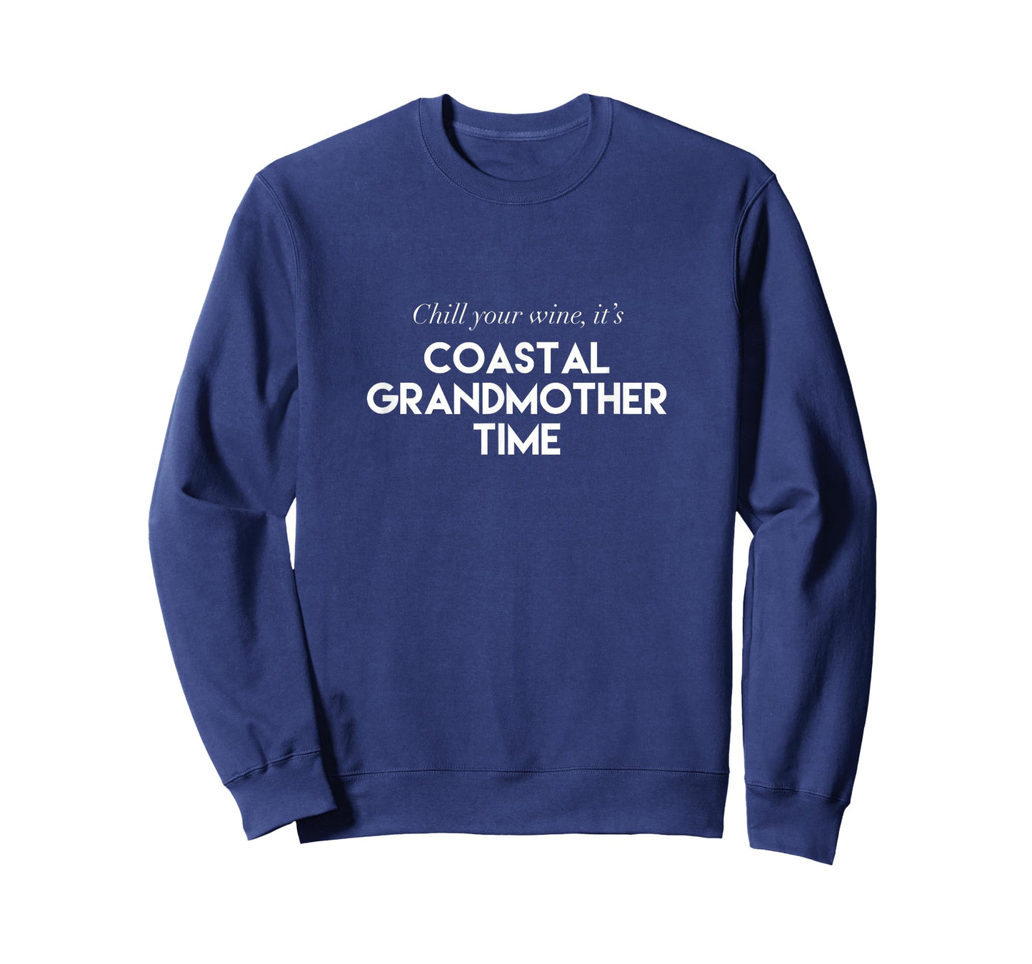 Chill Your Wine It's Coastal Grandmother Time Aesthetic T-Shirt