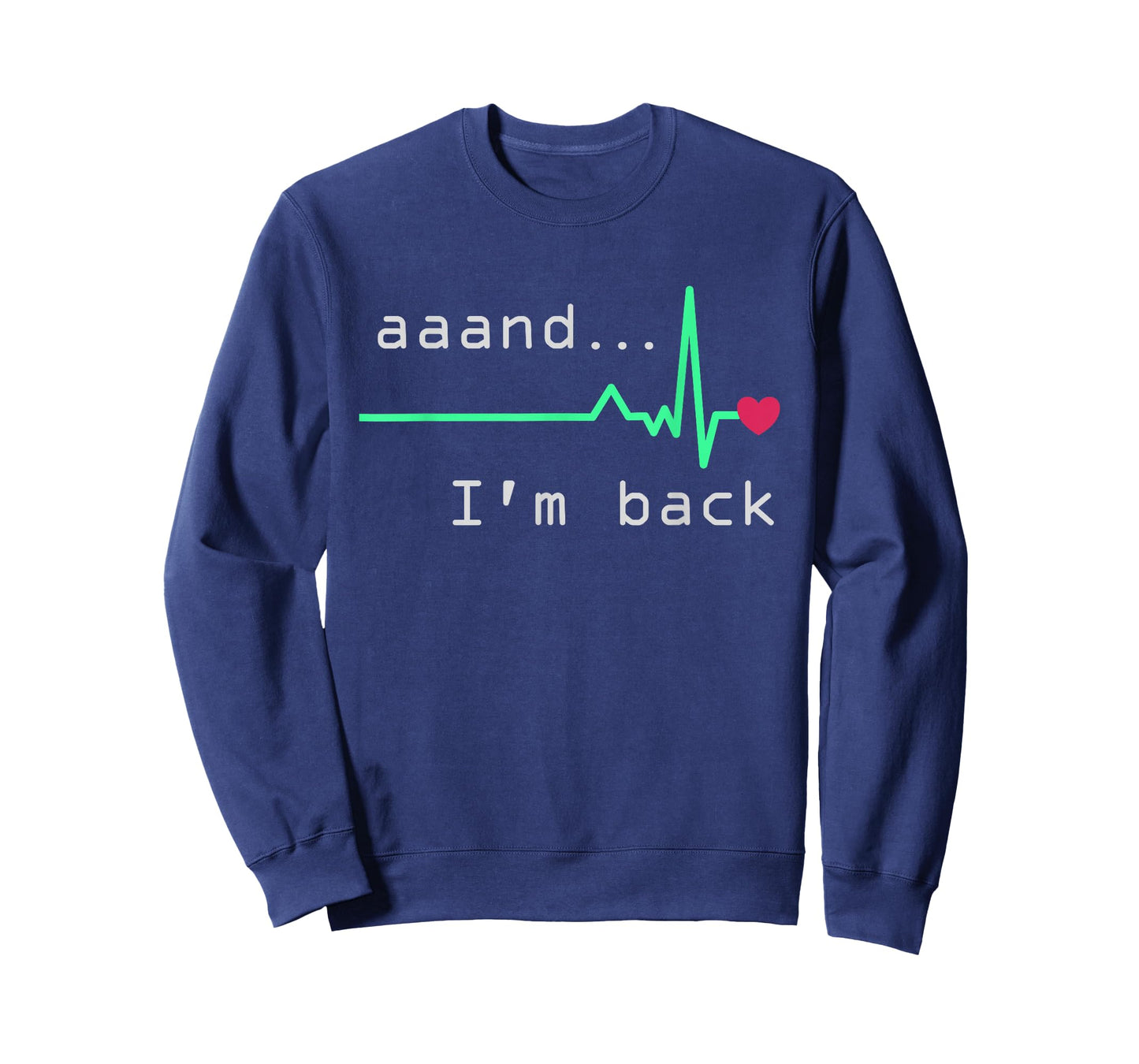 Aaand I'm back, Heart Attack Survivor Post Heart Surgery T-Shirt