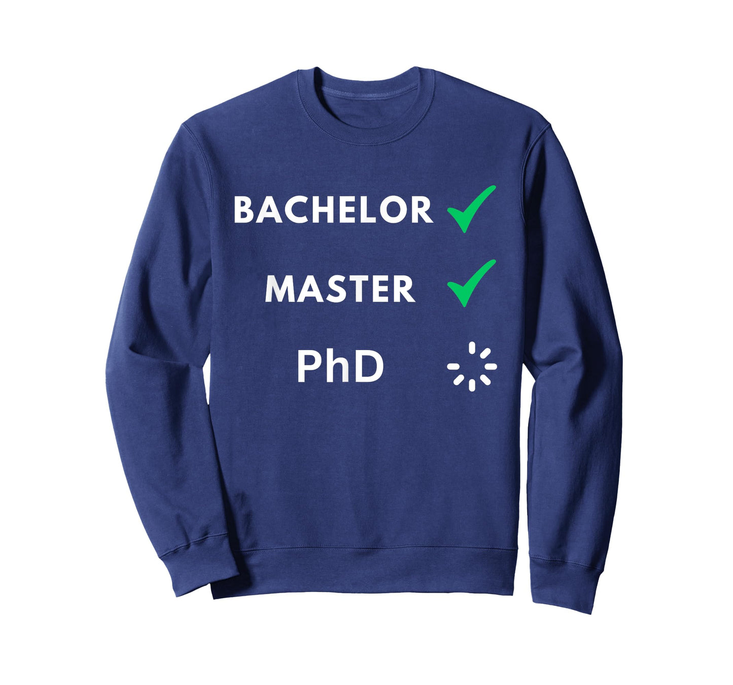 Bachelor and master done, PhD loading, PhD T-Shirt