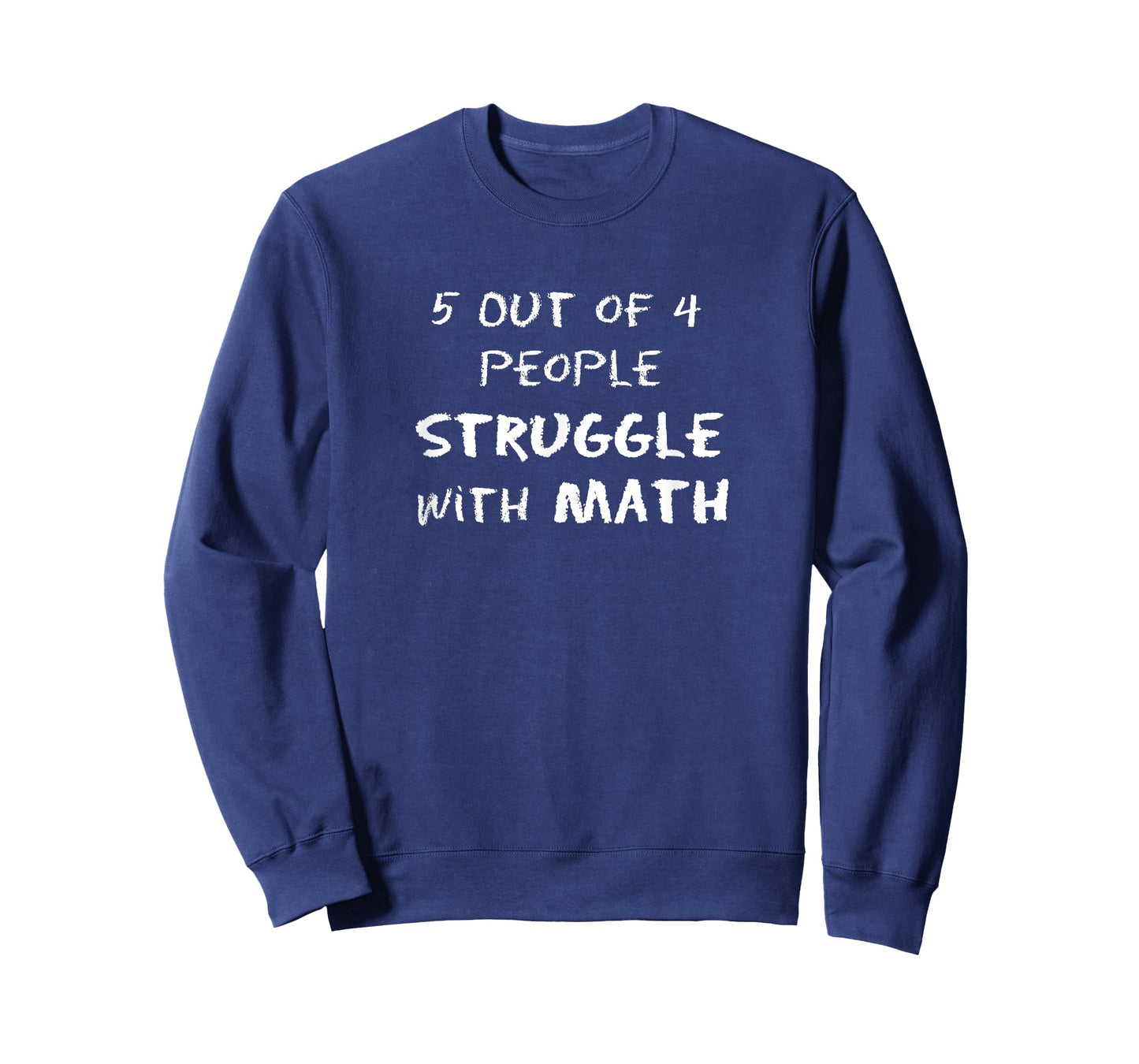 5 Out of 4 People Struggle with Math Funny T-Shirt