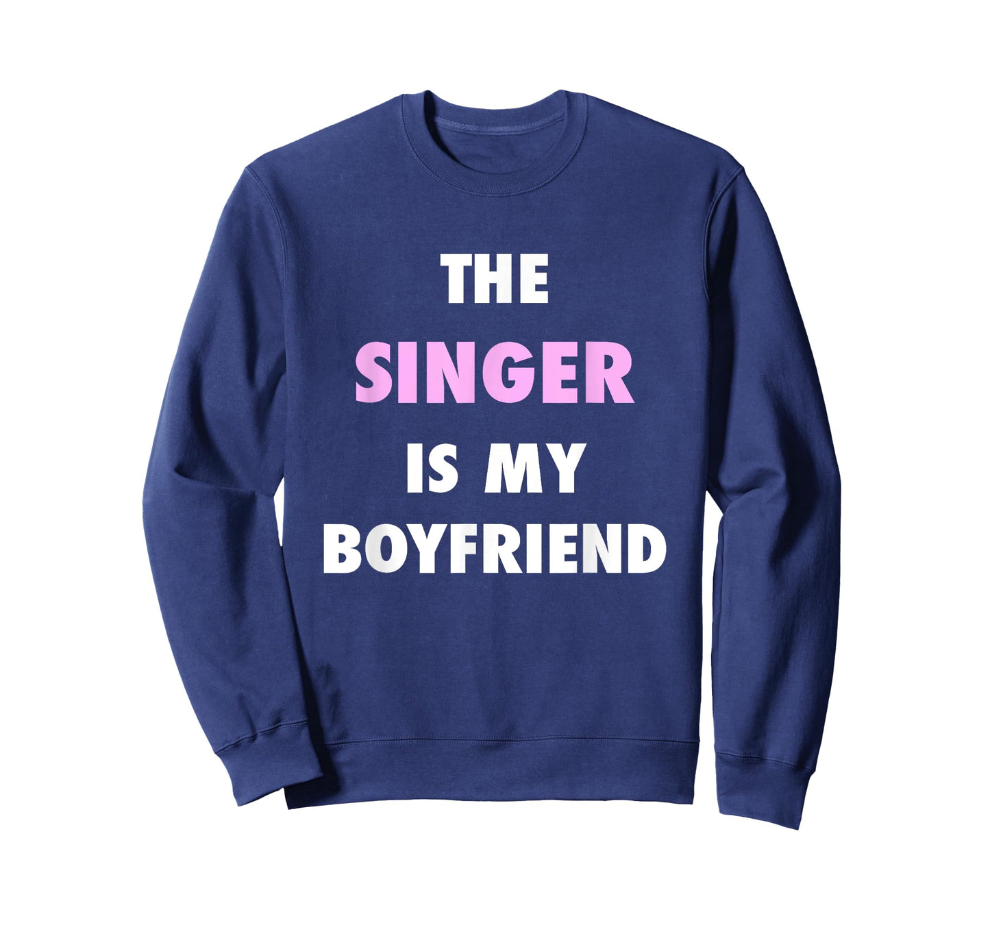 The Singer is My Boyfriend Cute Girls Slogan T-Shirt T-Shirt