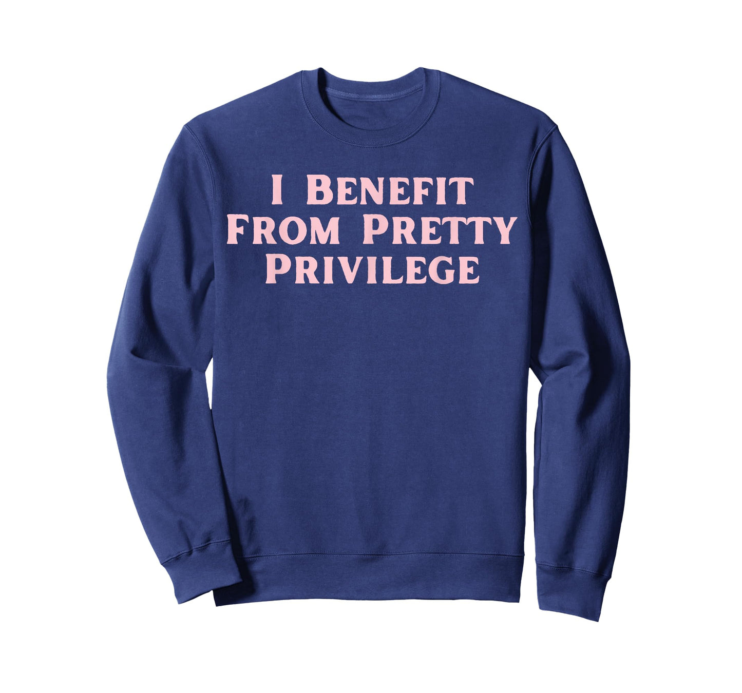 I Benefit From Pretty Privilege funny Y2K T-Shirt
