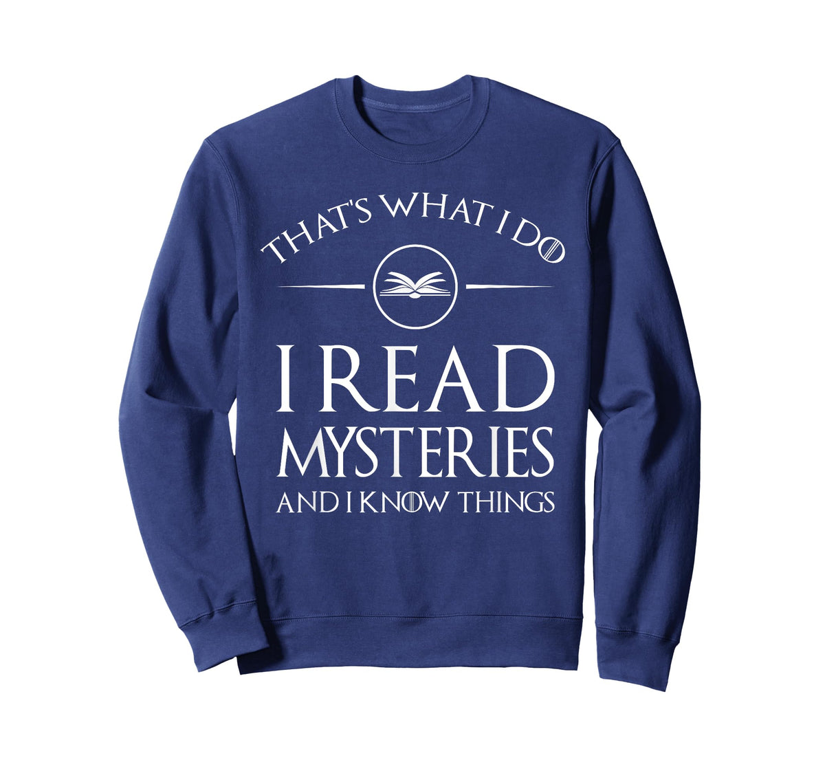 Mystery Book Readers, I Read Mysteries Know Things T-Shirt