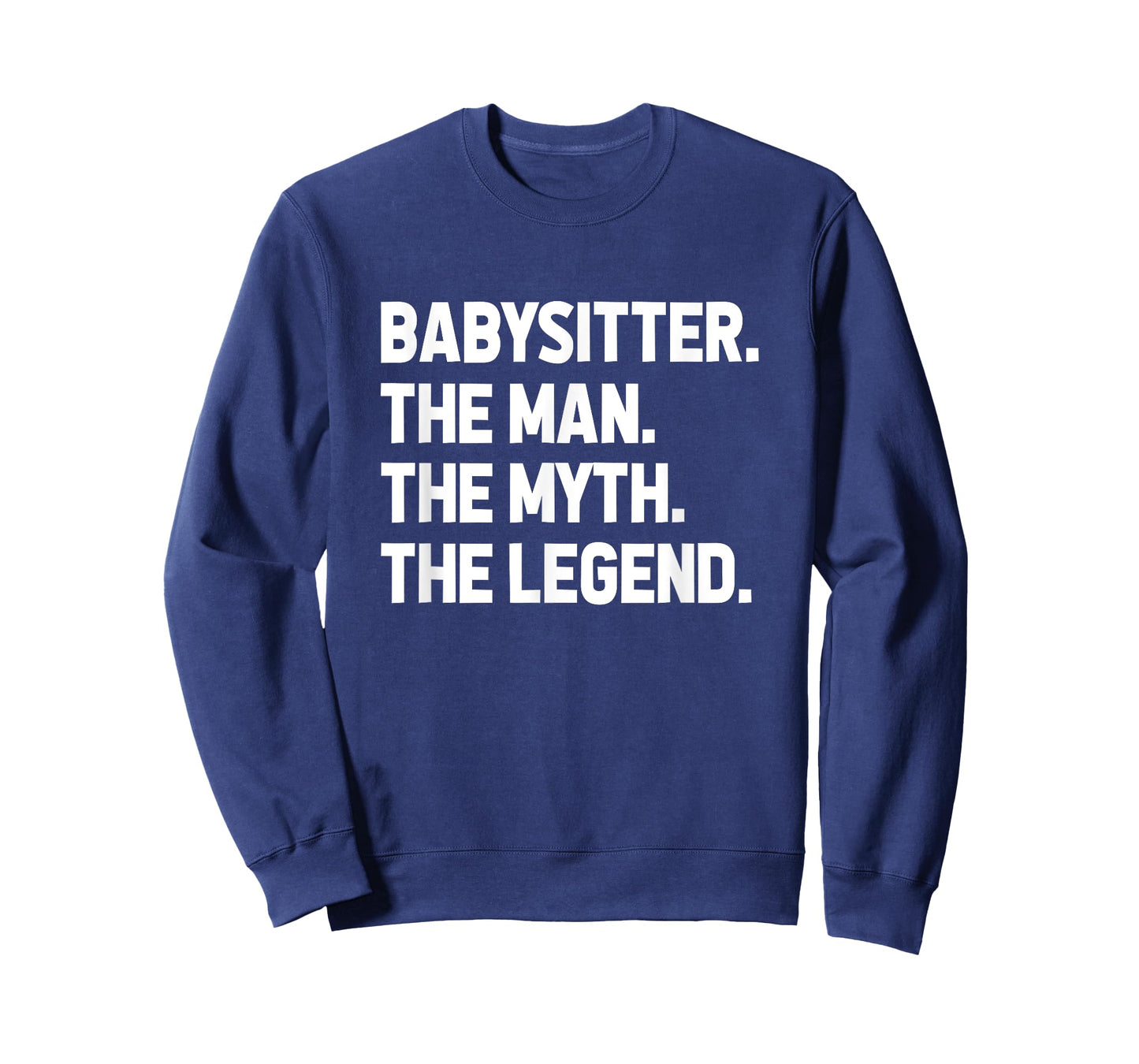 Babysitter The Man The Myth The Legend Daycare Provider T-Shirt
