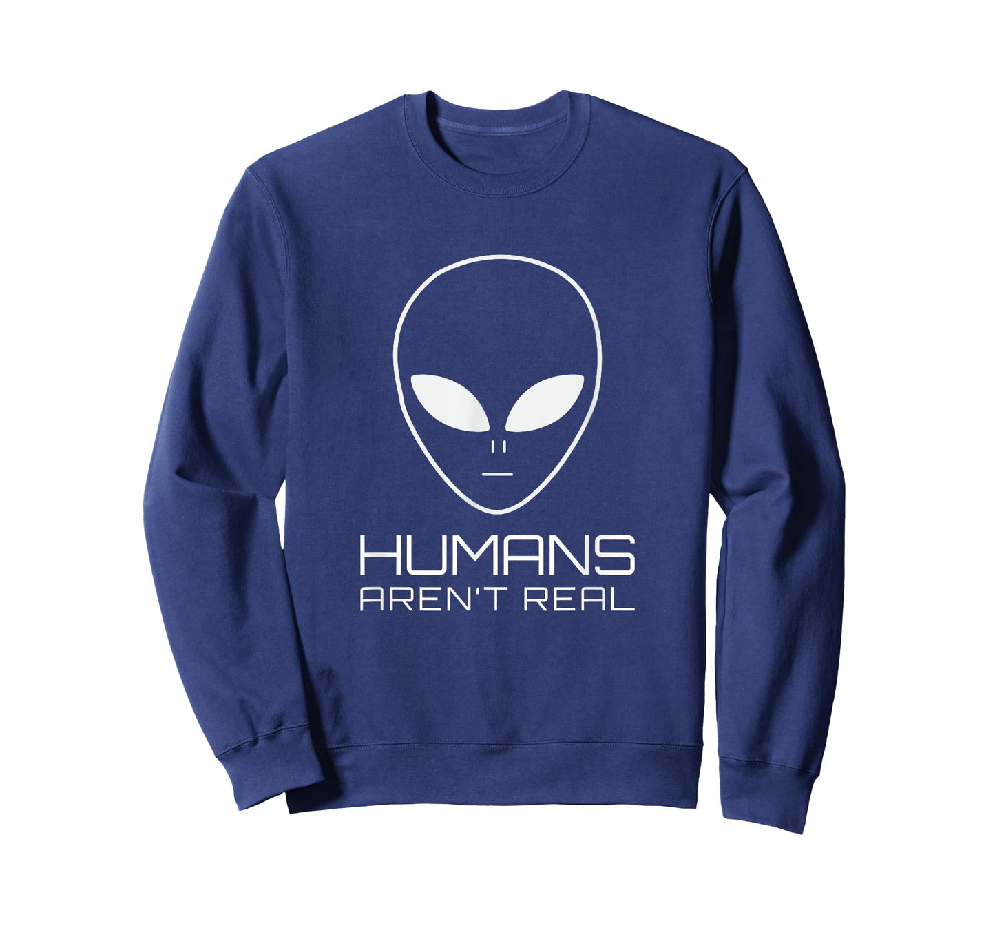 UFO Funny Alien Humans Aren't Real T-Shirt