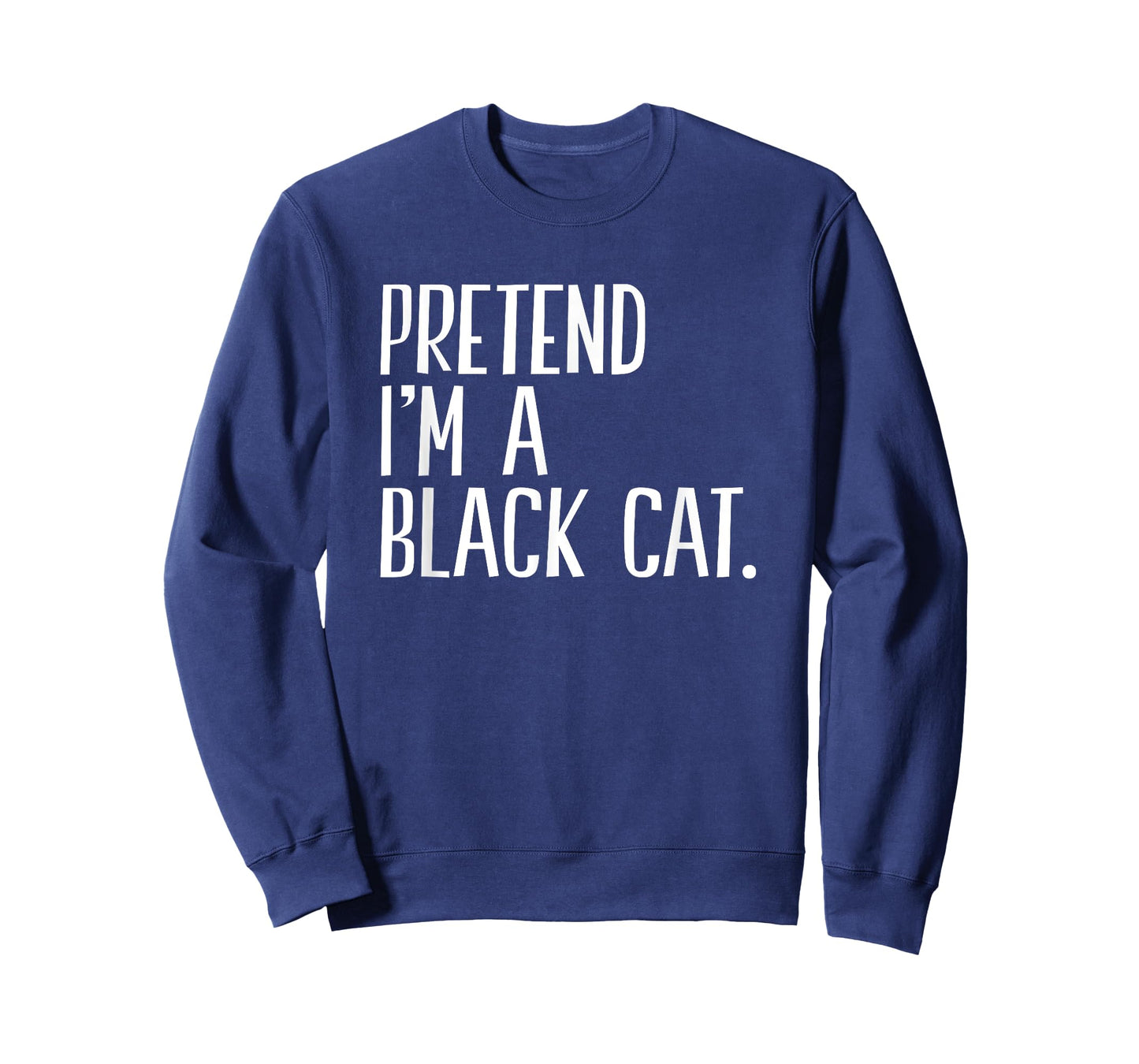 Pretend I'm A Black Cat Funny Halloween Party Men Women Kids T-Shirt