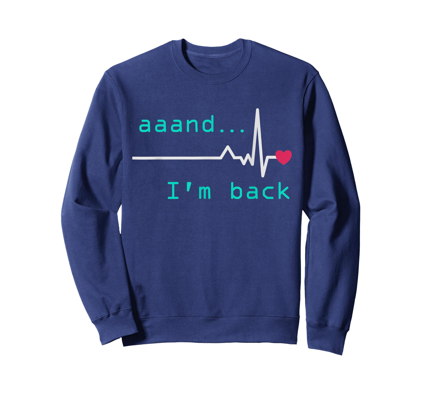 Aaand I'm back, Heart Attack Survivor Post Heart Surgery T-Shirt
