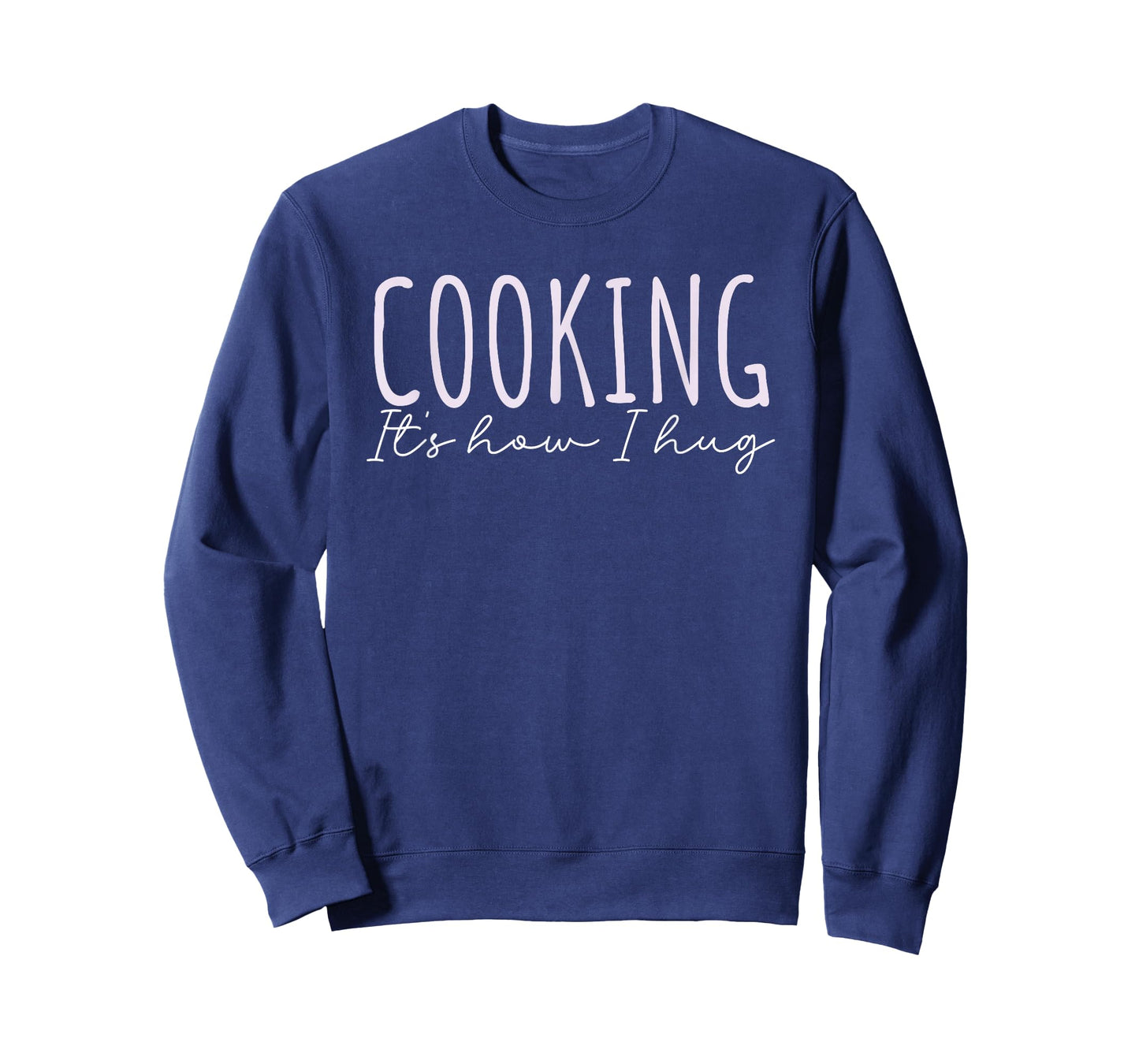 Cooking How I Hug Quote Kitchen Love Huggers Mom Grandma T-Shirt