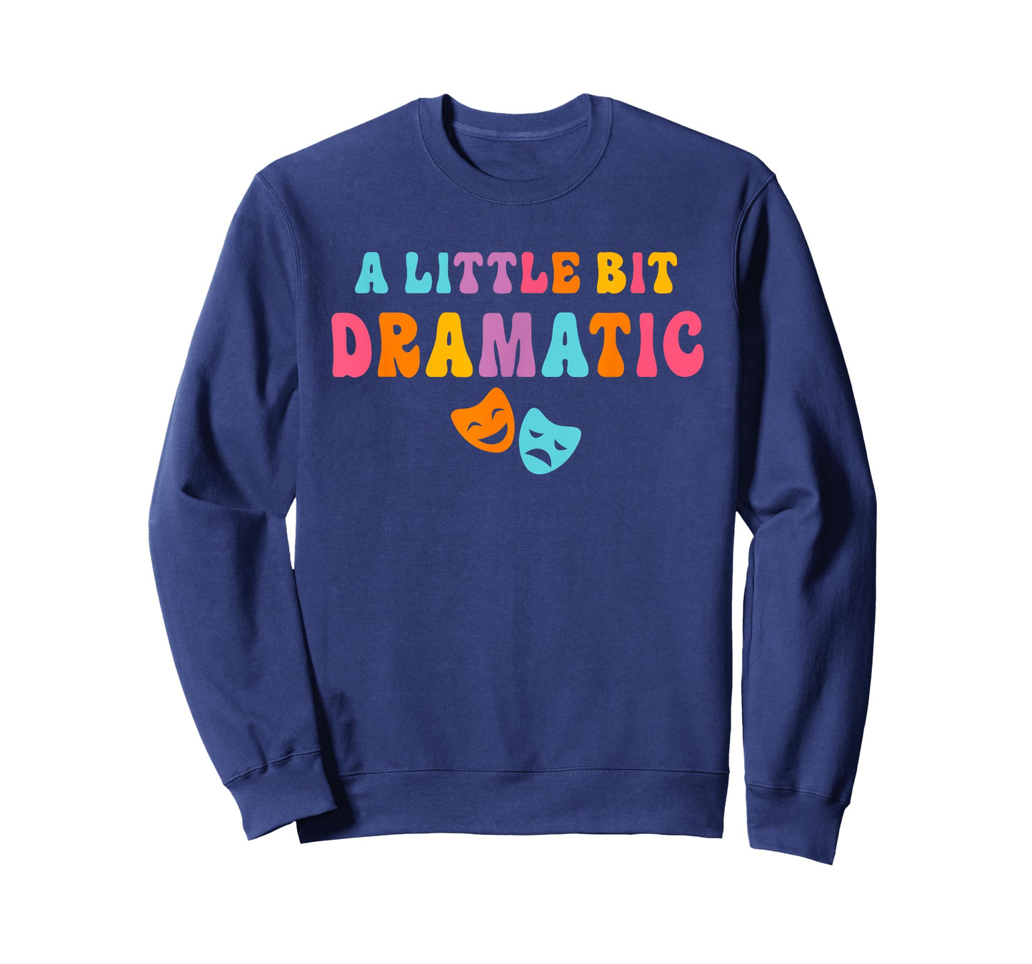 A Little Bit Dramatic Drama Club Theatre Gifts Funny Theater T-Shirt