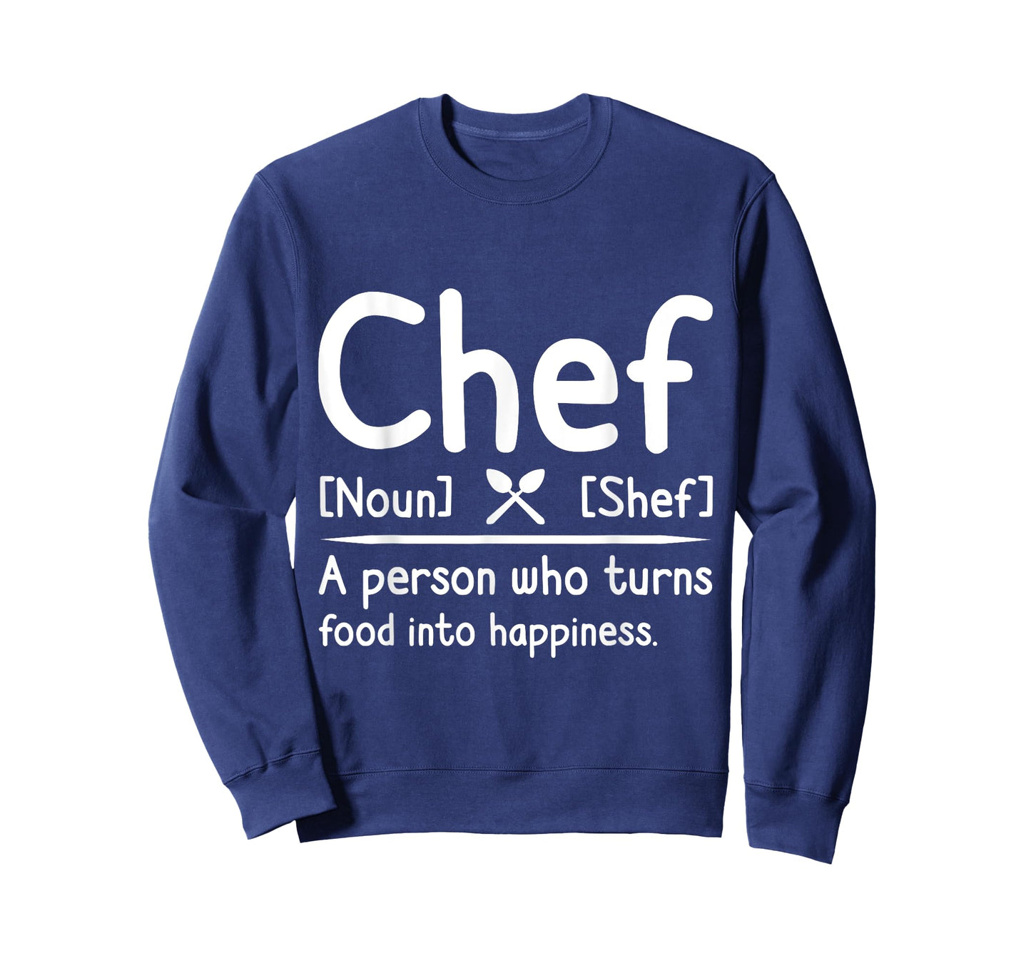 Chef, A Person Who Turns Food Into Happiness. Cooking T-Shirt