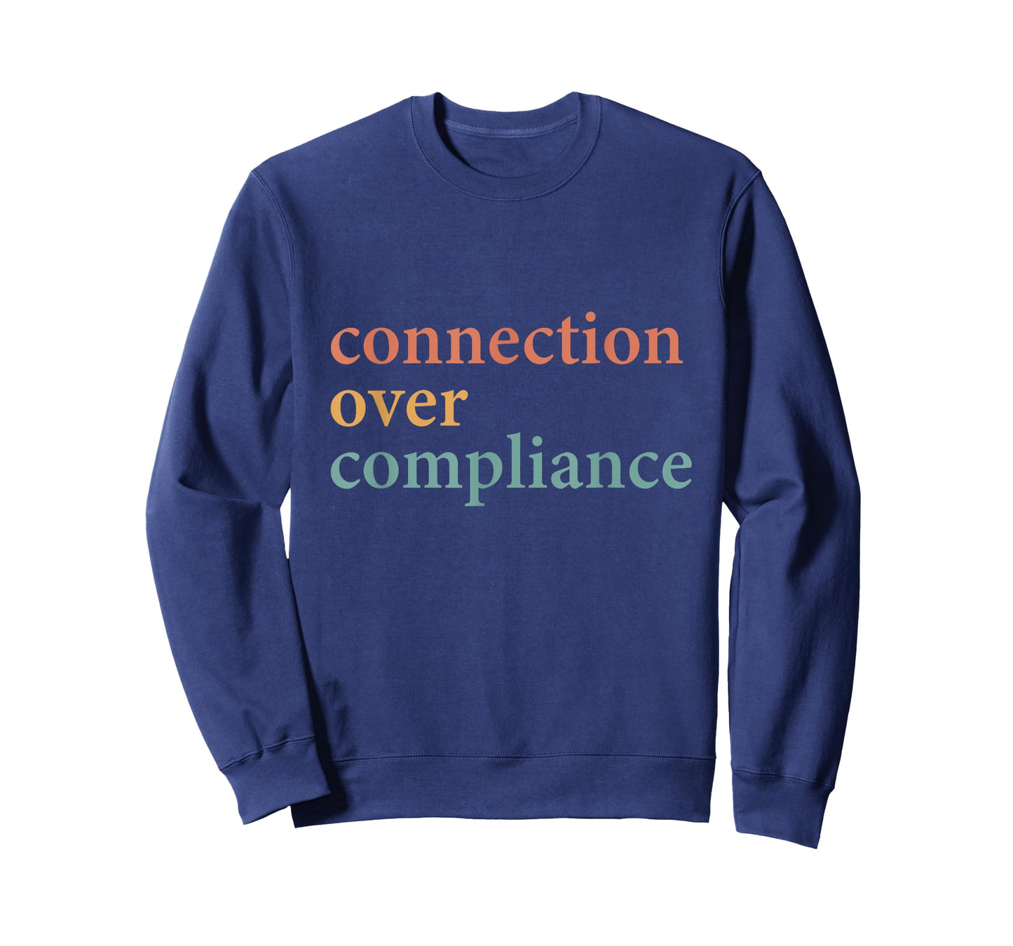 Connection Over Compliance Neurodiversity Mental Health T-Shirt