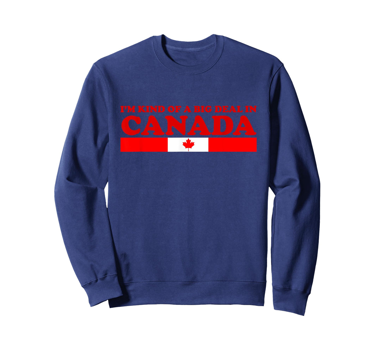 I'm Kind Of A Big Deal In Canada T Shirt T-Shirt