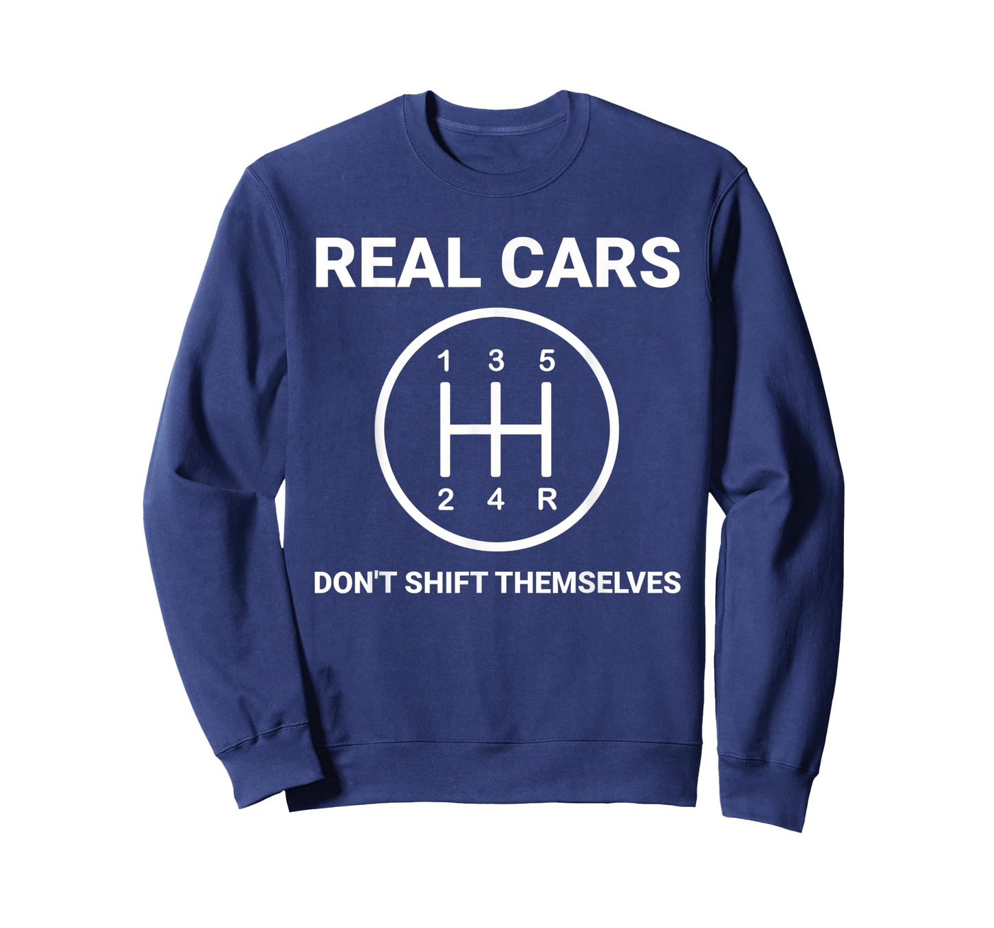 Auto Engine Garage Driver Real Cars don't shift themselves T-Shirt