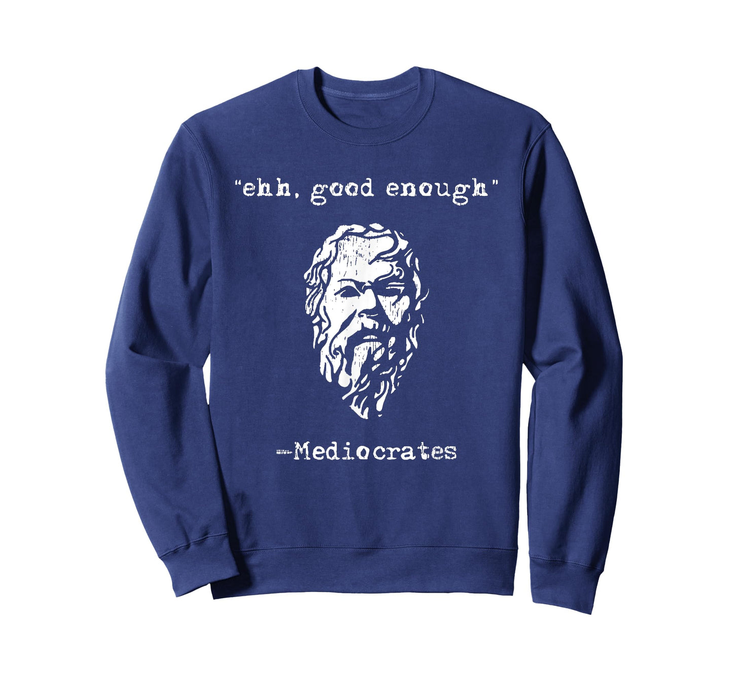mediocrates eh good enough joke sarcastic funny T-Shirt