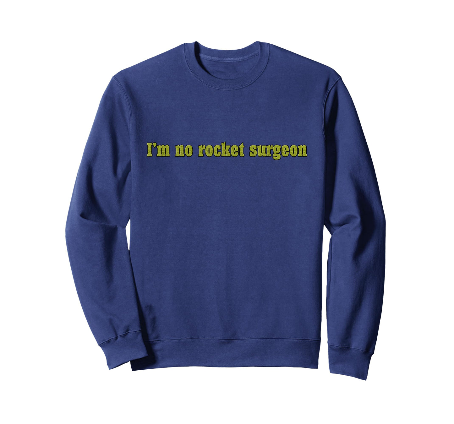 "I'm No Rocket Surgeon" Funny Sarcastic T-shirt for Engineer T-Shirt