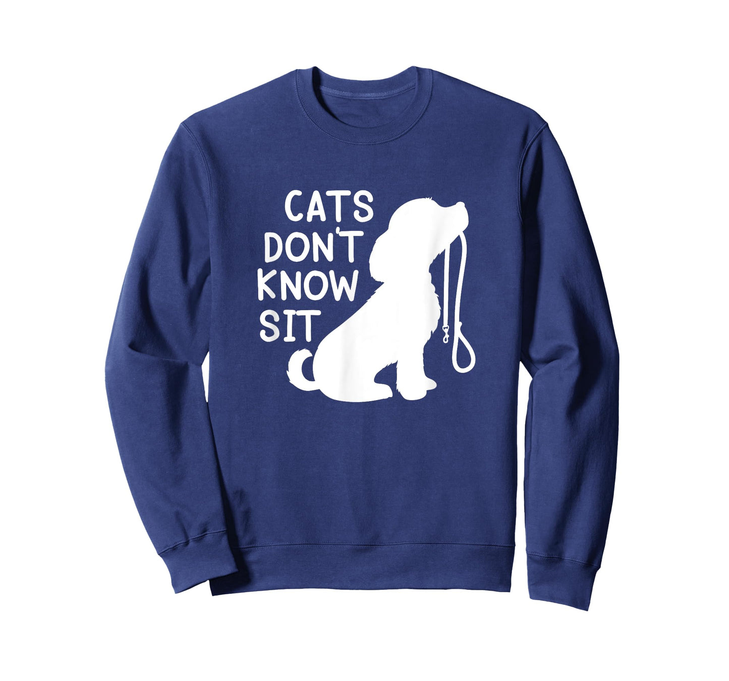 Cats Don't Know sit funny dog obedience training T-Shirt for Men Women
