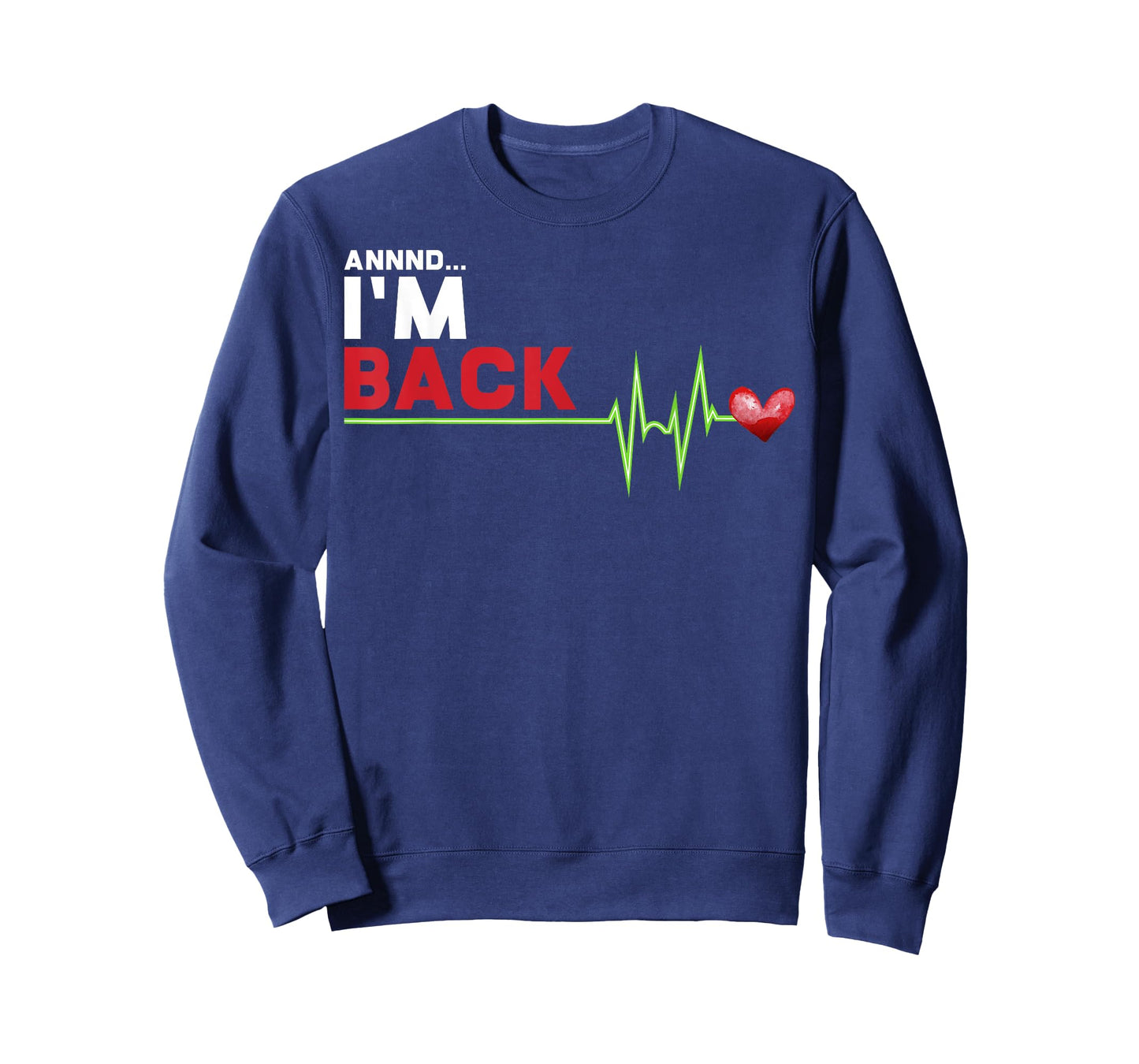 Annnd I am Back - Hilarious Heart Attack Survivor Gift T-Shirt