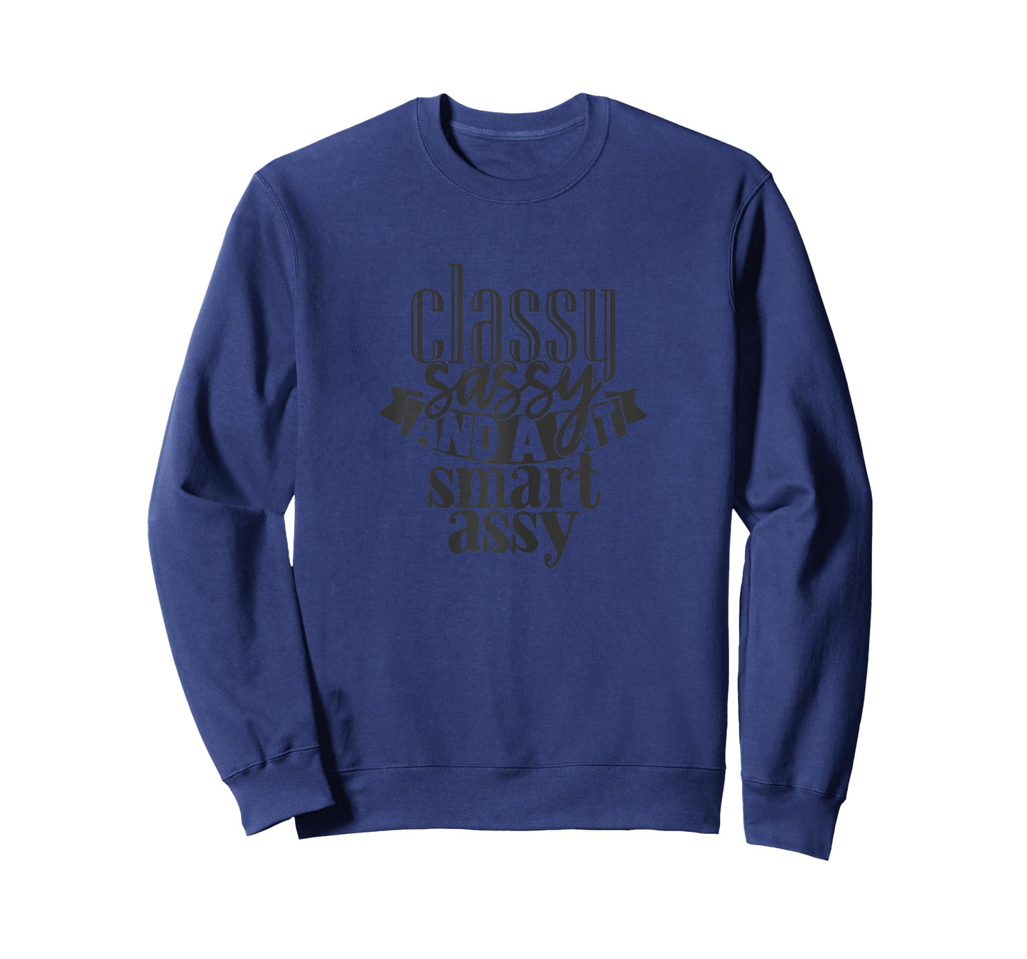 Classy Sassy And A Bit Smart Assy T-Shirt
