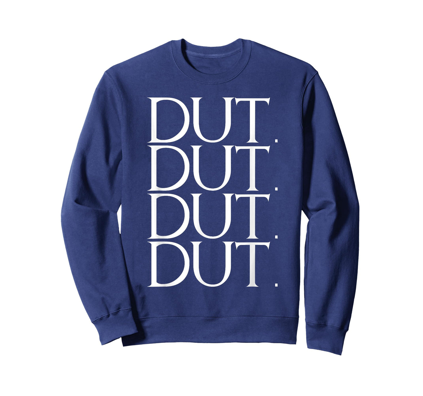 Dut Dut Dut Dut | Drum Beat Marching Band Men Women Gifts T-Shirt