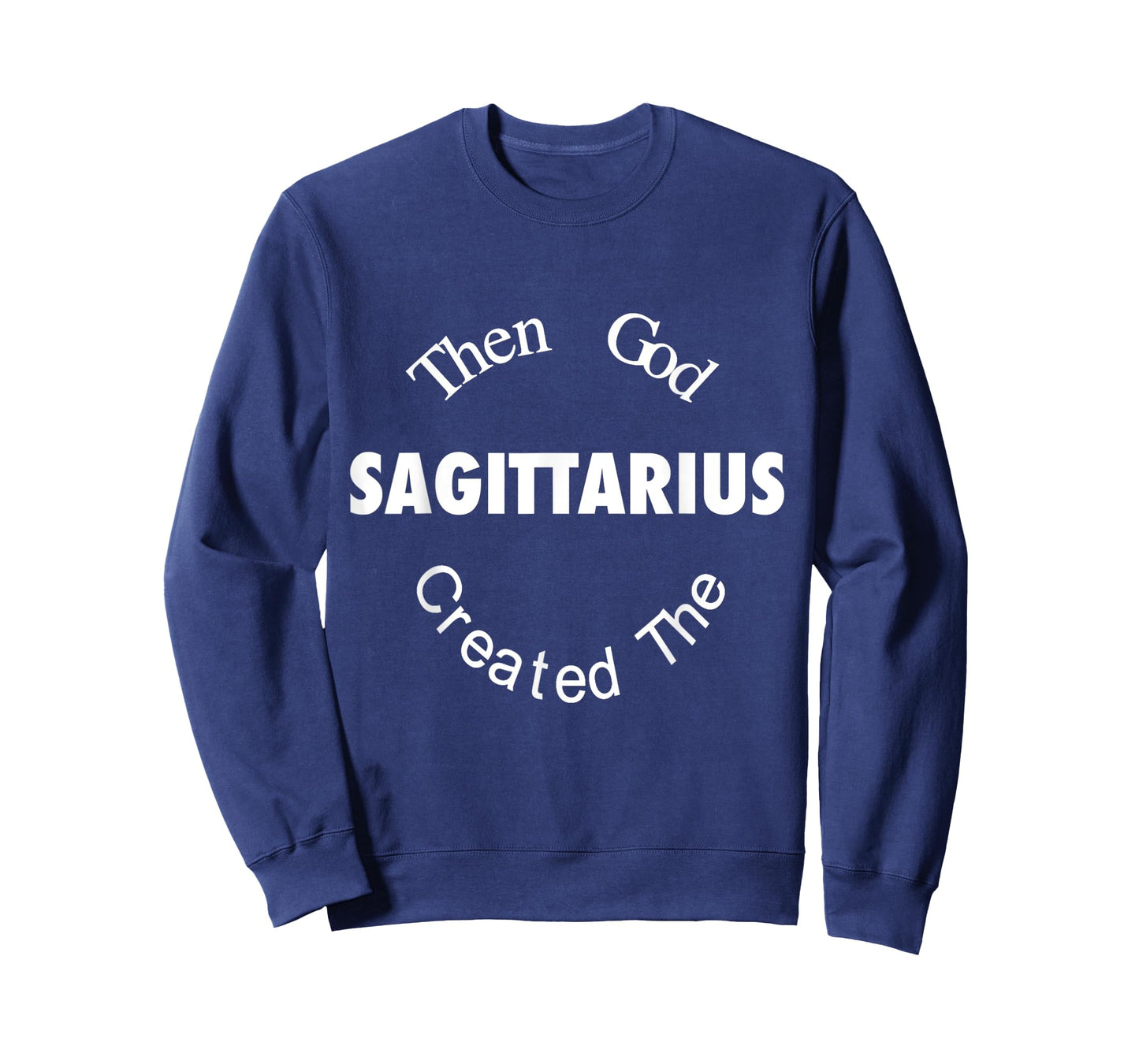 Then God created the Sagittarius novelty T-shirt T-Shirt