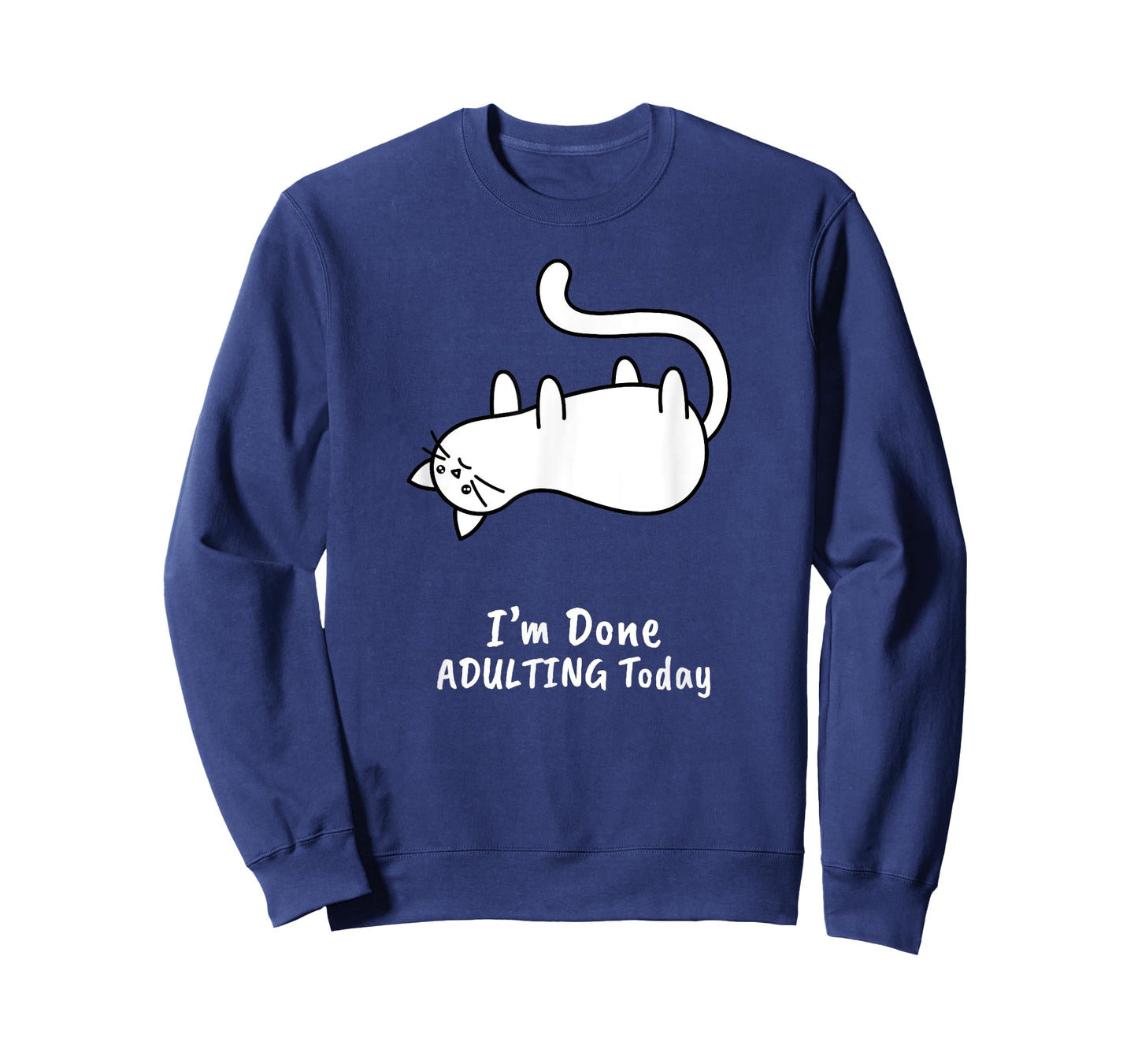 Funny I'm Done Adulting Today T-Shirt Adult Humor Cat Gift T-Shirt