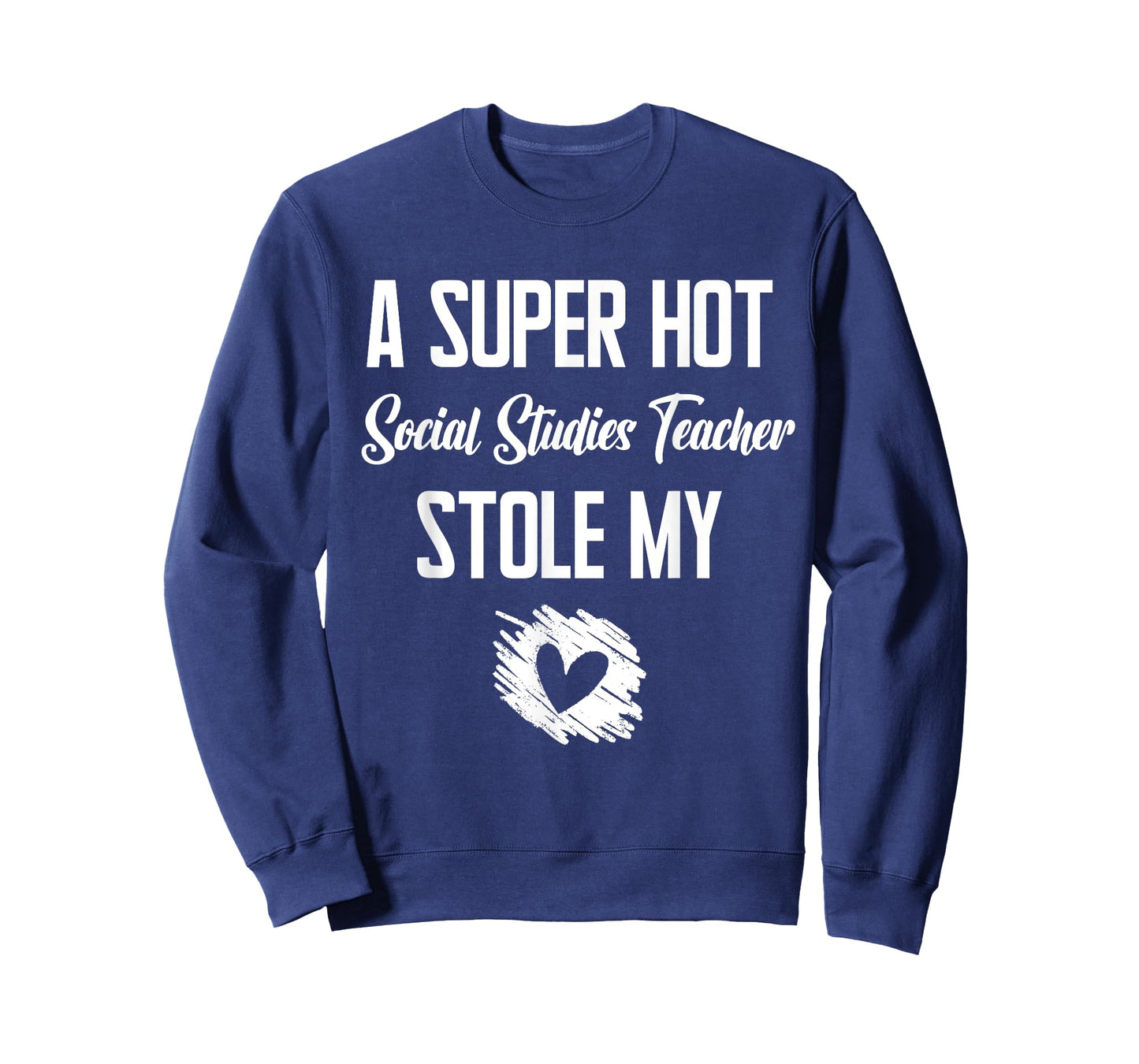A Super Hot Social Studies Teacher Stole My Heart Cute I T-Shirt