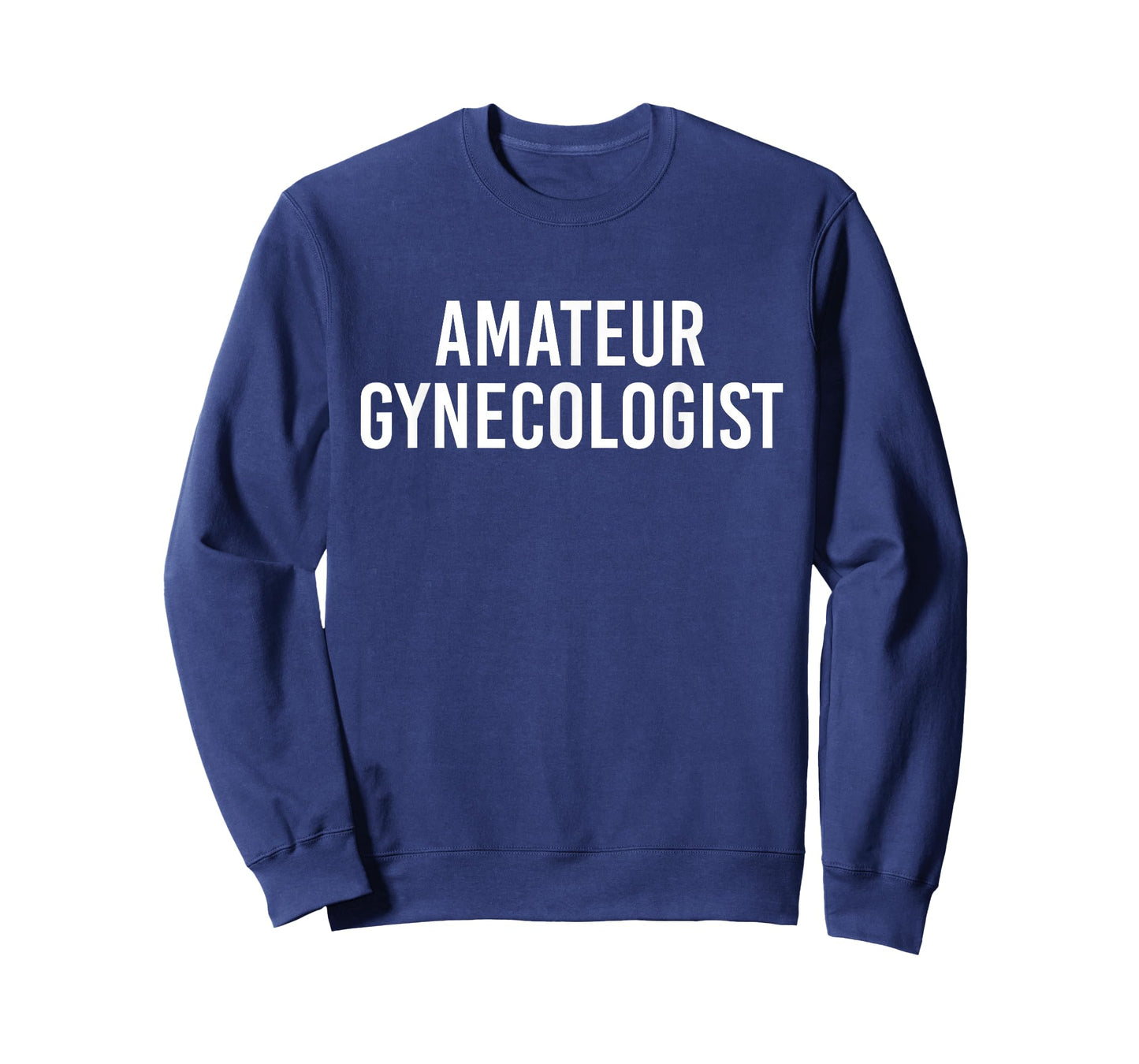 Amateur gynecologist T-Shirt