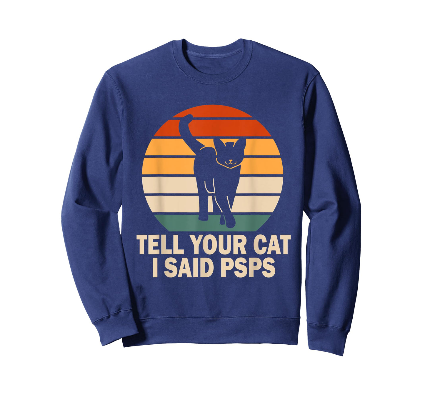 Funny Retro Cat Tell You Cat I Said Psps T-Shirt for Men Women