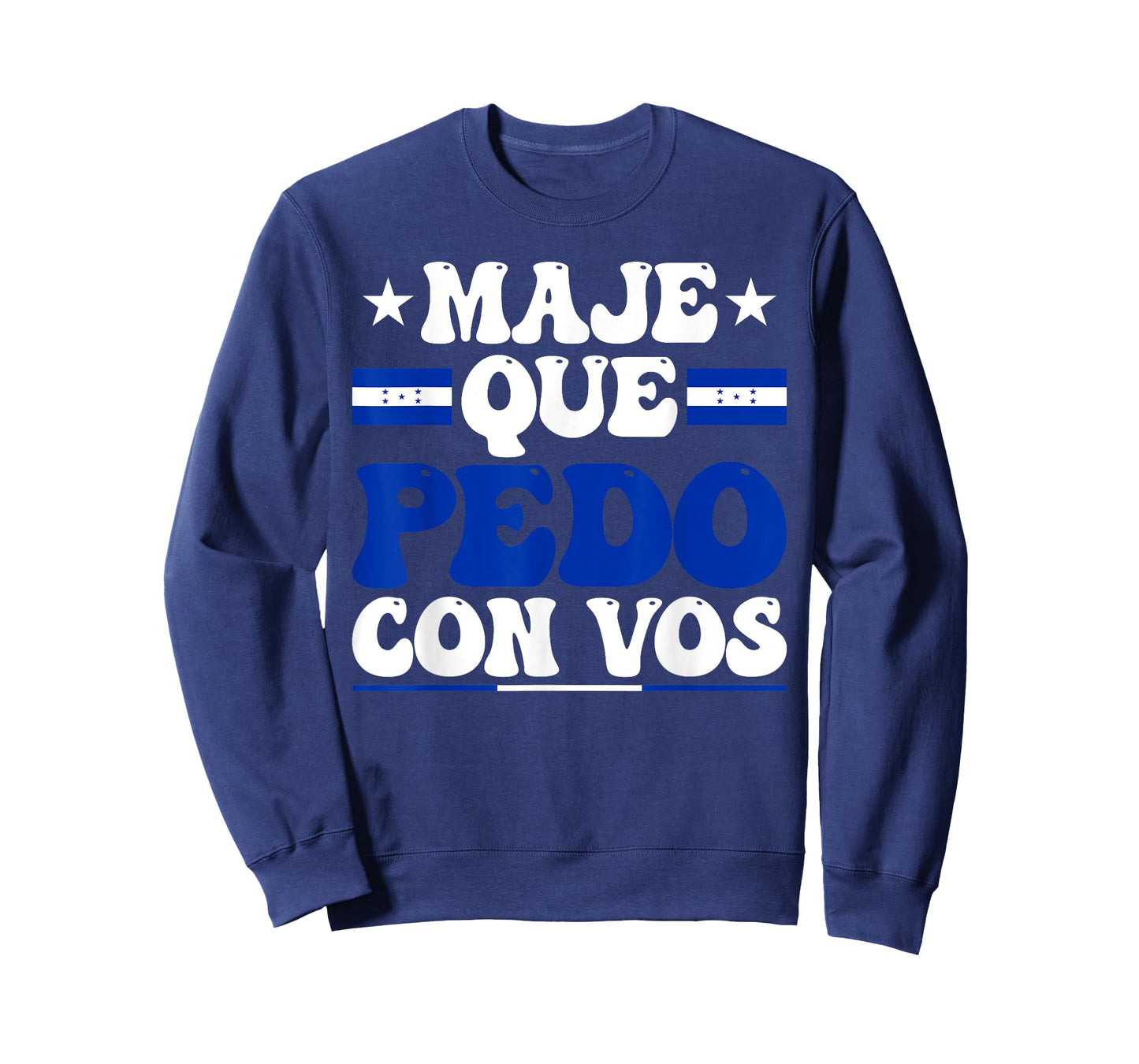 Honduras Flag Catracho Pride Maje Que Pedo Con Vos T-Shirt