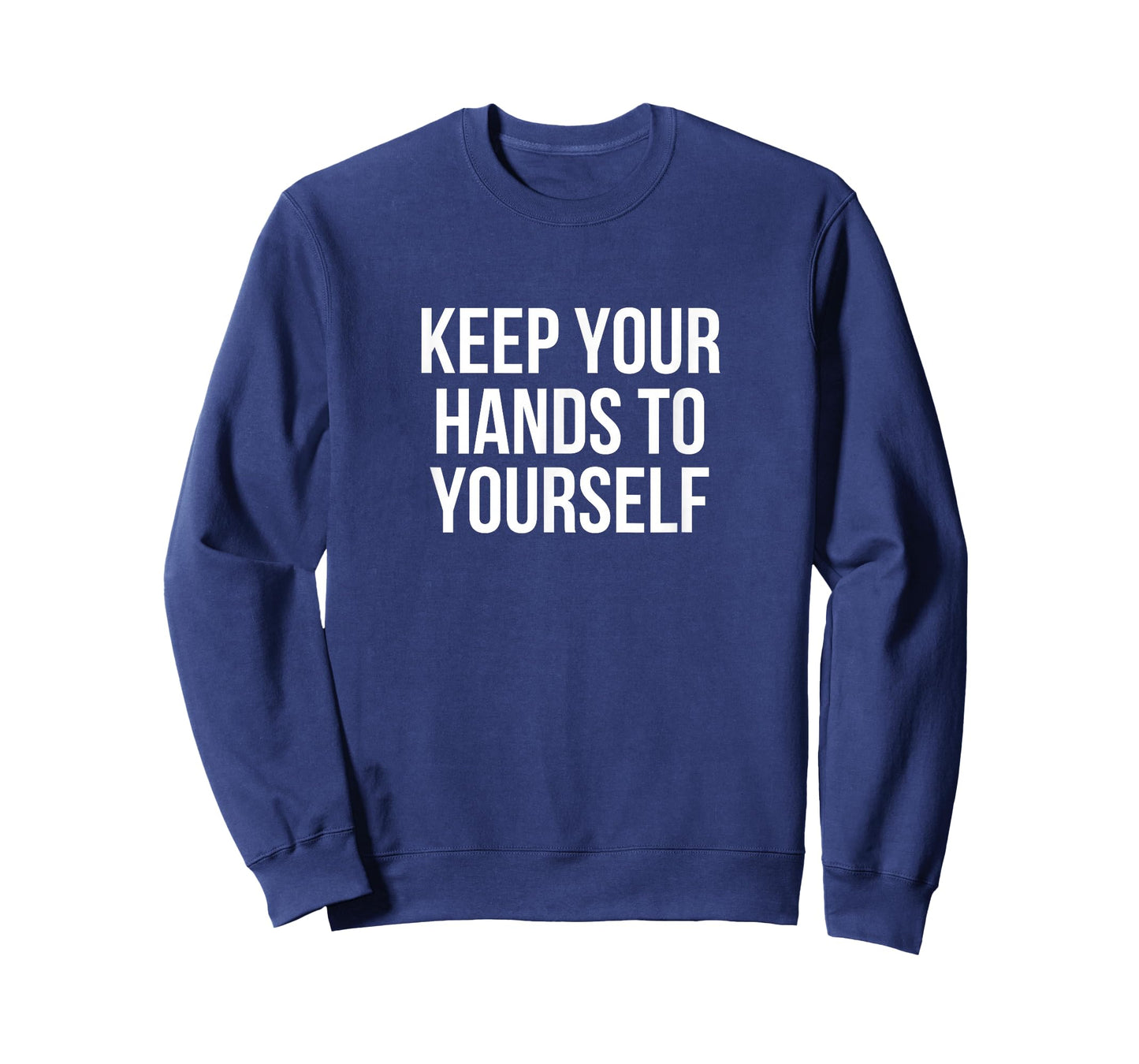 Keep Your Hands To Yourself T-Shirt